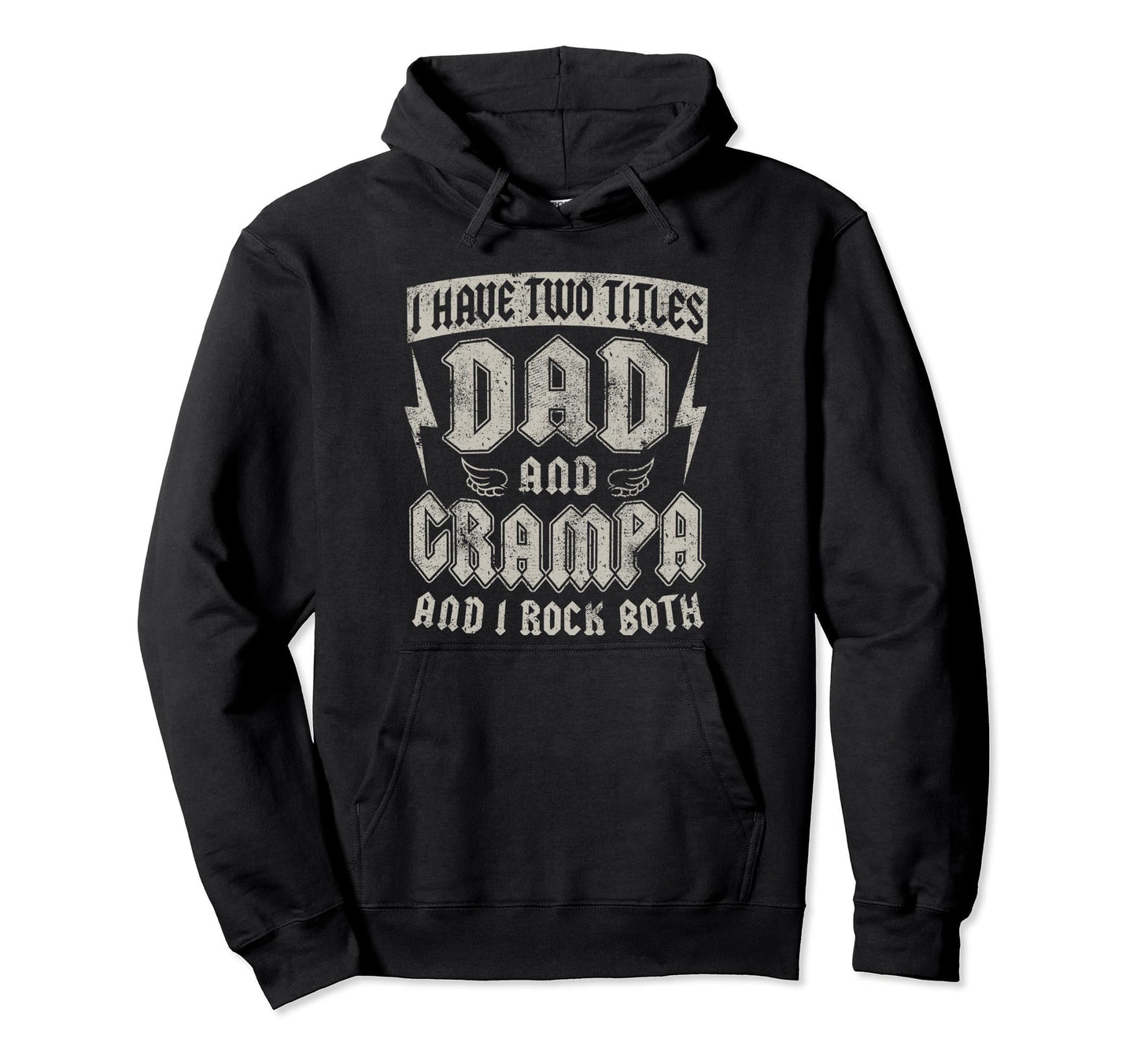 I Have Two Titles Dad And Grampa Rock Hoodie - Novelty Apparel Unisex - T-Shirt, Sweatshirt, Hoodie
