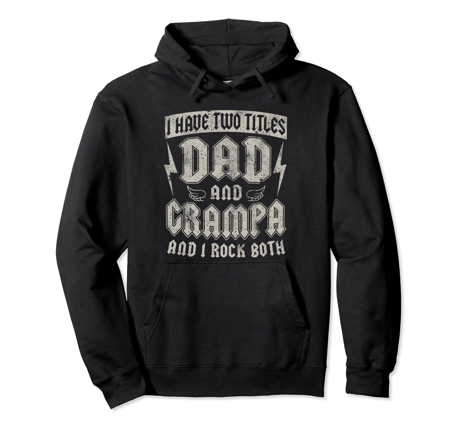 I Have Two Titles Dad And Grampa Rock Hoodie - Novelty Apparel Unisex - T-Shirt, Sweatshirt, Hoodie
