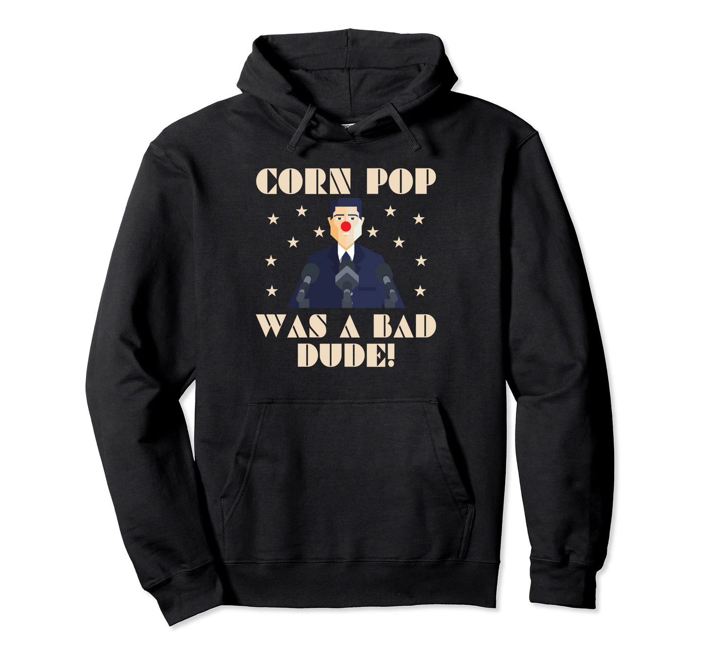 Funny Election Politics Meme Corn Pop Was Hoodie - Minimalist Print Unisex - T-Shirt, Sweatshirt, Hoodie