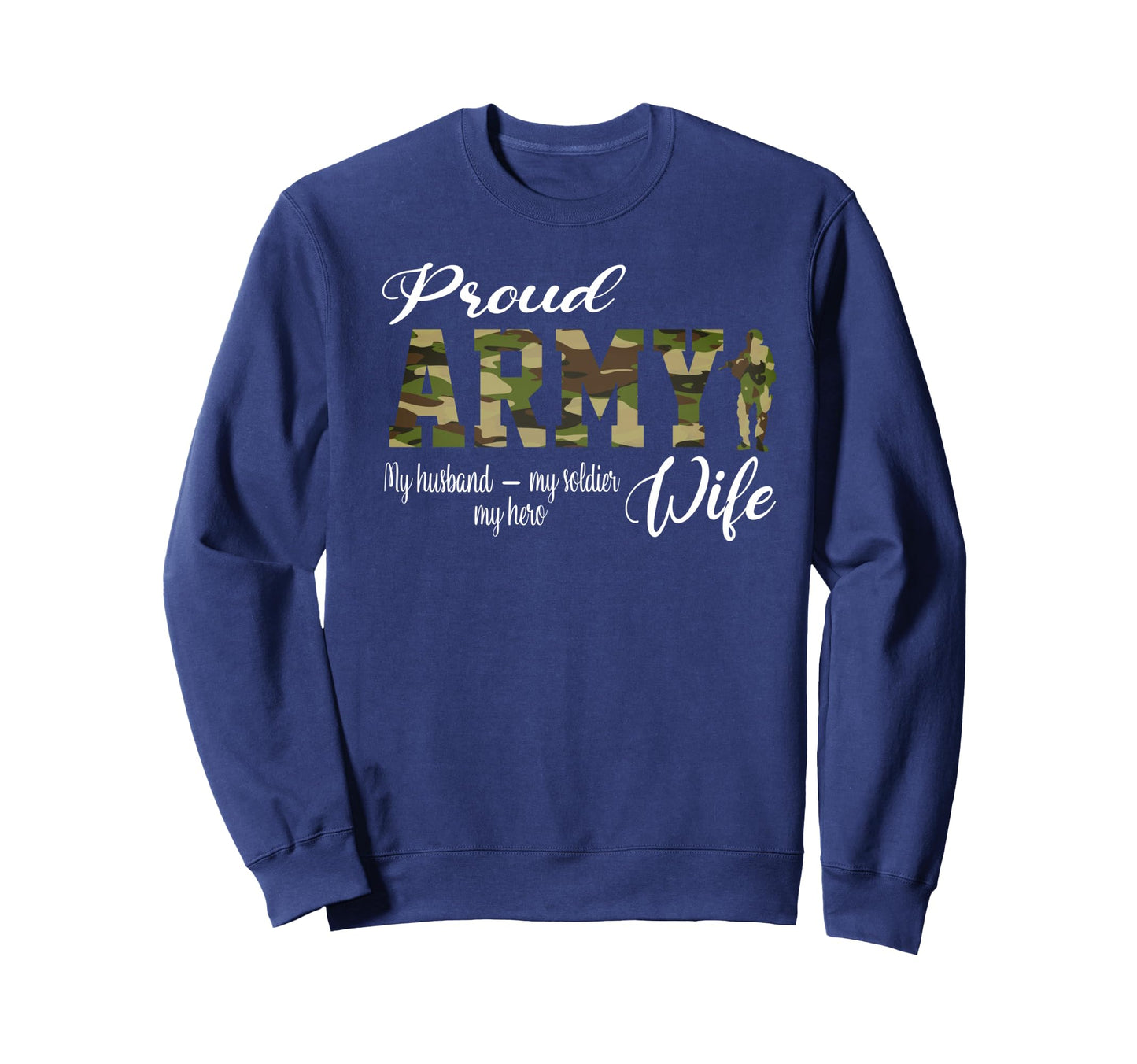 Proud Army Wife Husband Military Sweatshirt - Trendy Graphic Men Women - T-Shirt, Sweatshirt, Hoodie