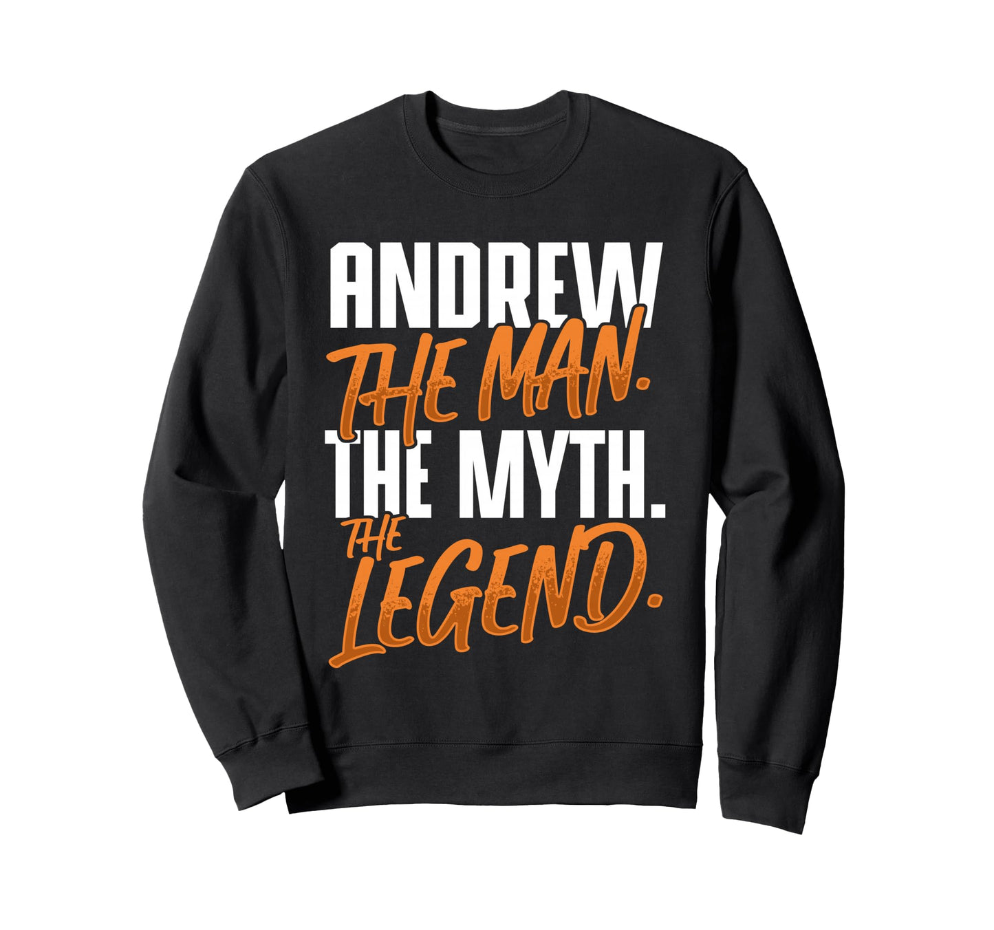 Andrew Personalized Name Myth Sweatshirt - Novelty Apparel for Adults - T-Shirt, Sweatshirt, Hoodie
