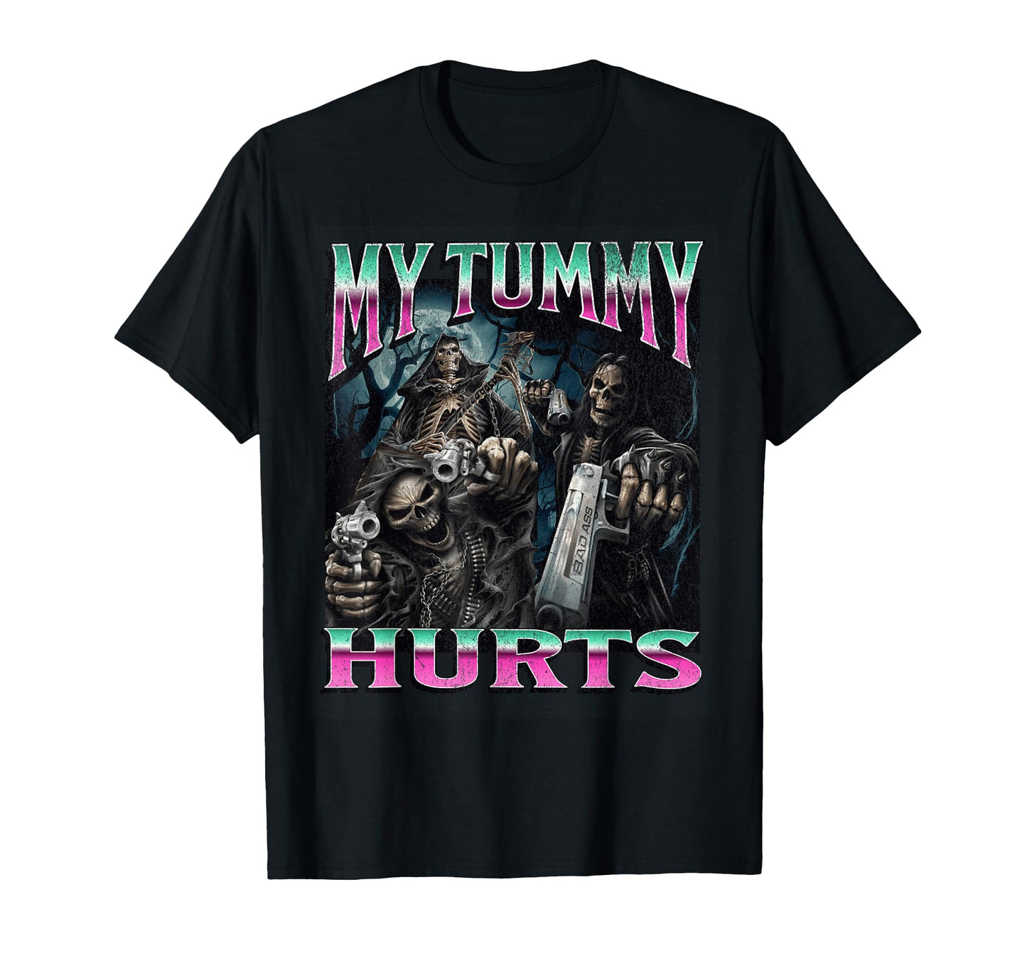 My Tummy Hurts Funny Hard Skeleton Meme T-Shirt - Aesthetic Graphic Unisex - T-Shirt, Sweatshirt, Hoodie
