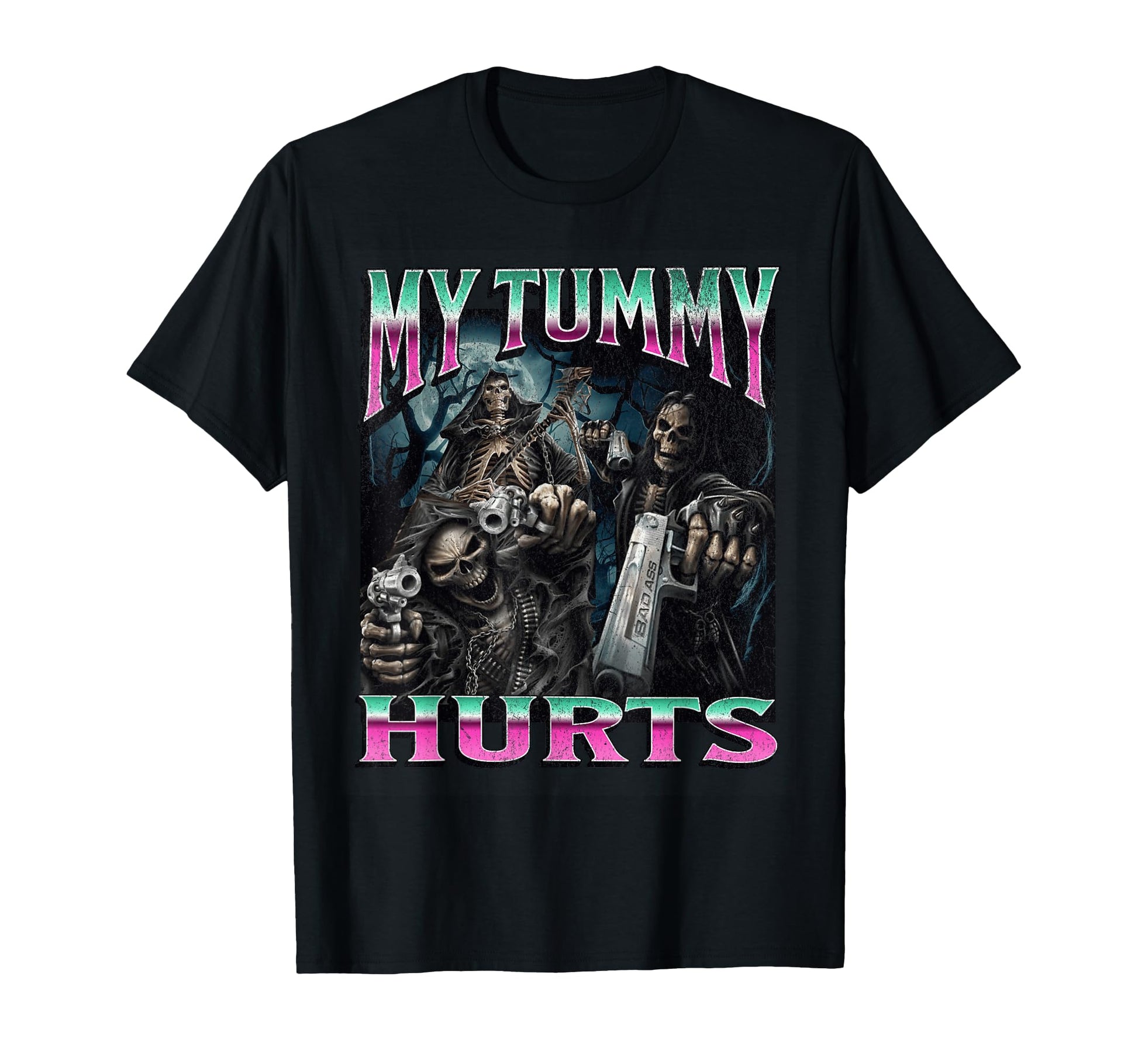 My Tummy Hurts Funny Hard Skeleton Meme T-Shirt - Aesthetic Graphic Unisex - T-Shirt, Sweatshirt, Hoodie
