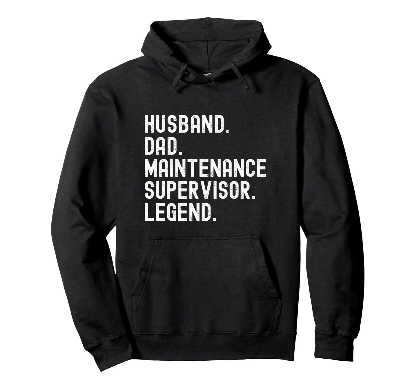 Husband Dad Maintenance Supervisor Legend Hoodie - Graphic Print Unisex - T-Shirt, Sweatshirt, Hoodie