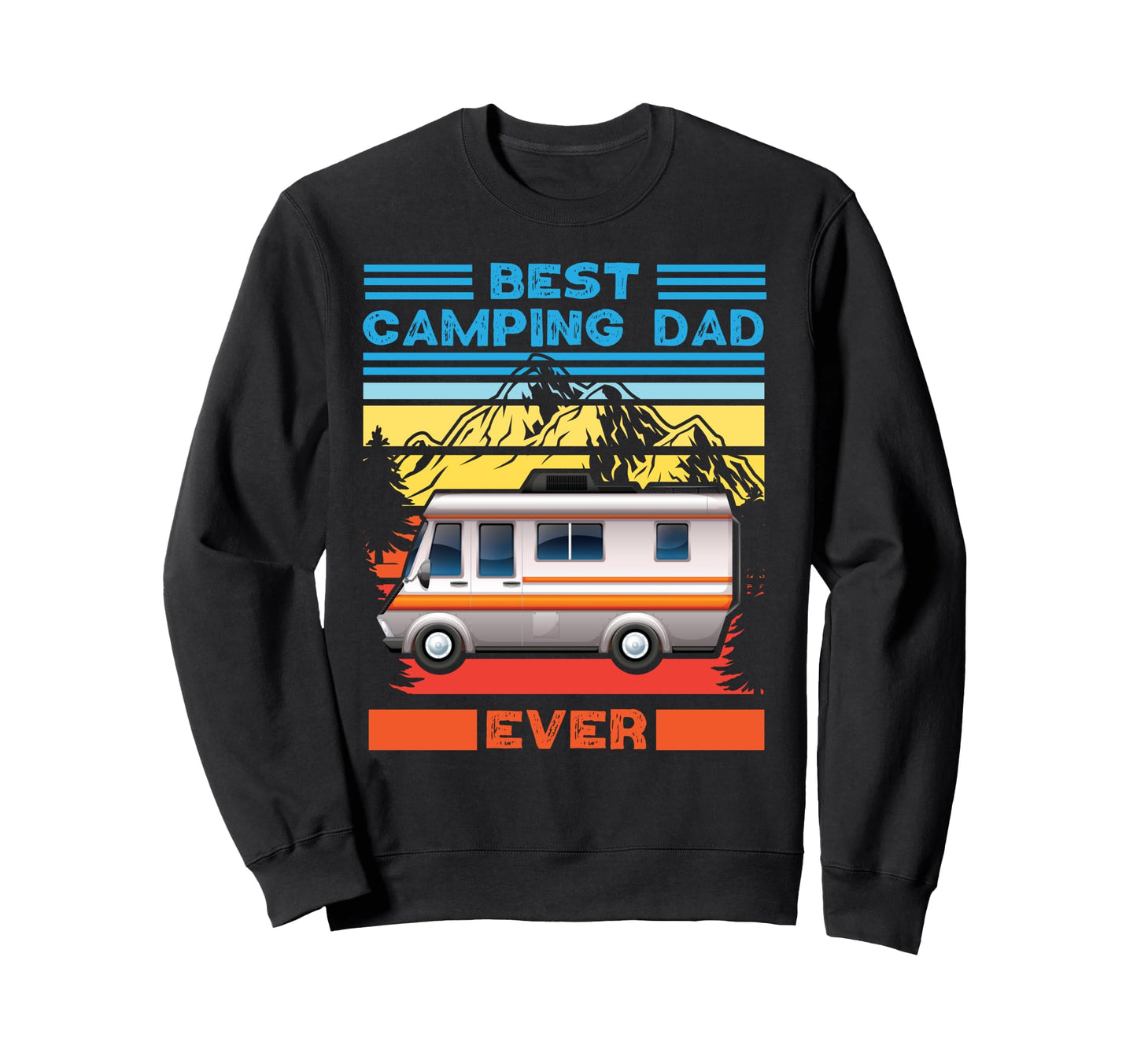 Best Camping Dad Ever Motorhome Sweatshirt - Streetwear Style for Adults - T-Shirt, Sweatshirt, Hoodie