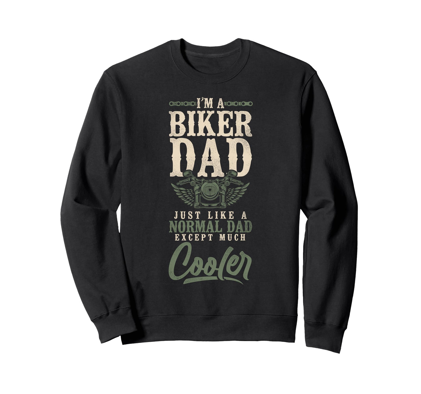Motorcycle Biker Dad Im Biker Dad Just Sweatshirt - Novelty Apparel Unisex - T-Shirt, Sweatshirt, Hoodie