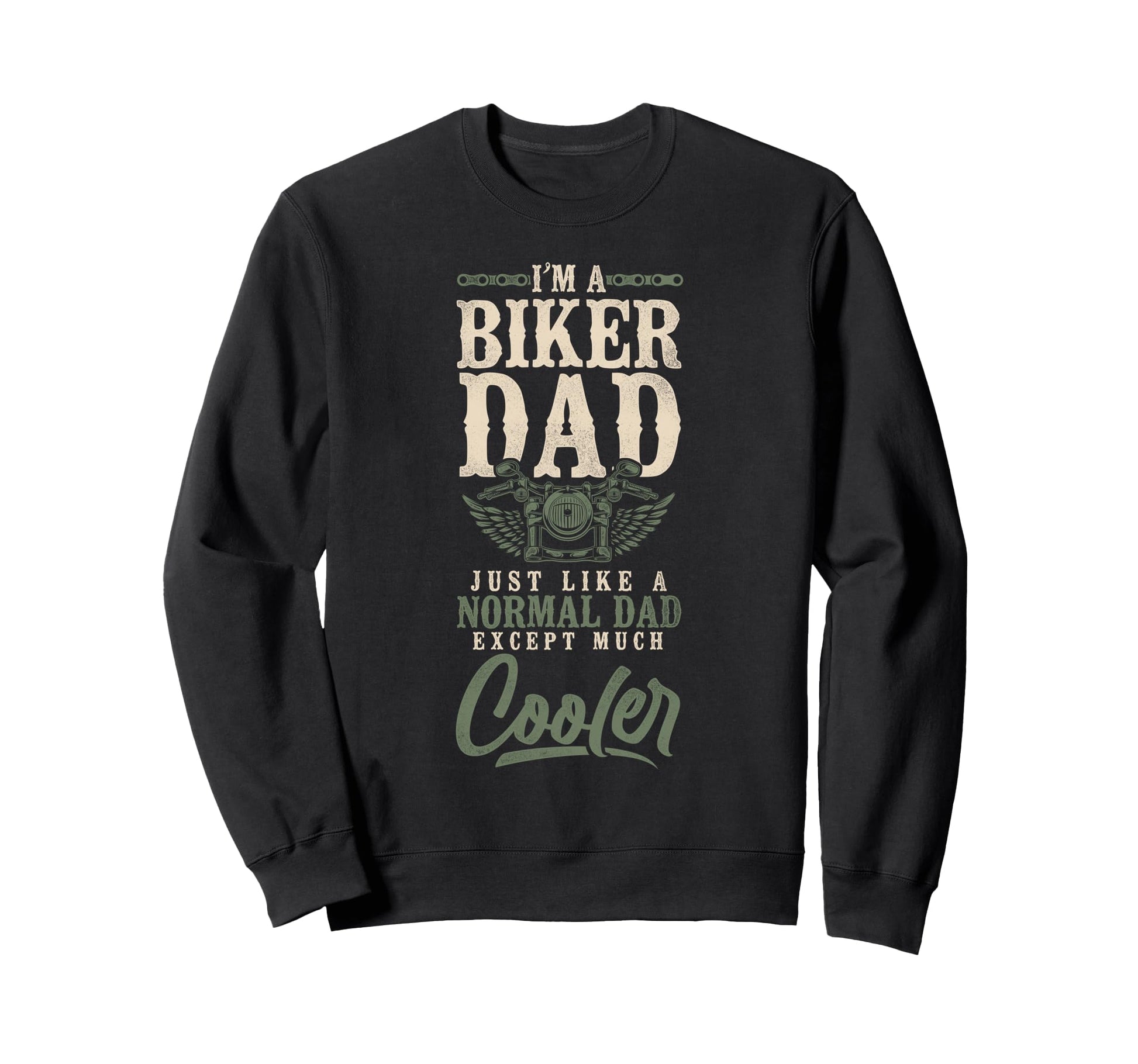 Motorcycle Biker Dad Im Biker Dad Just Sweatshirt - Novelty Apparel Unisex - T-Shirt, Sweatshirt, Hoodie