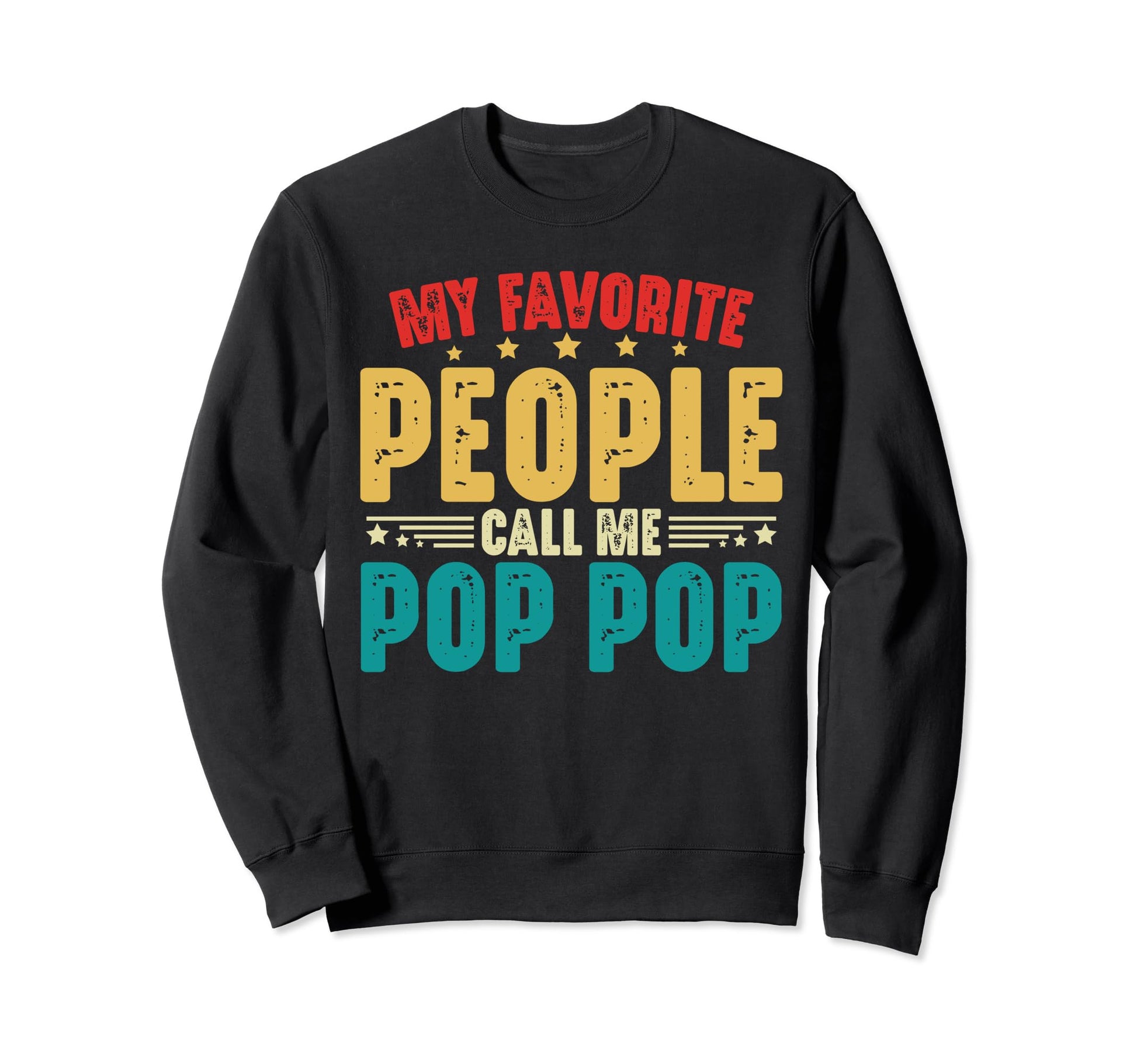 My Favorite People Call Me Pop Pop Sweatshirt - Minimalist Print Men Women - T-Shirt, Sweatshirt, Hoodie