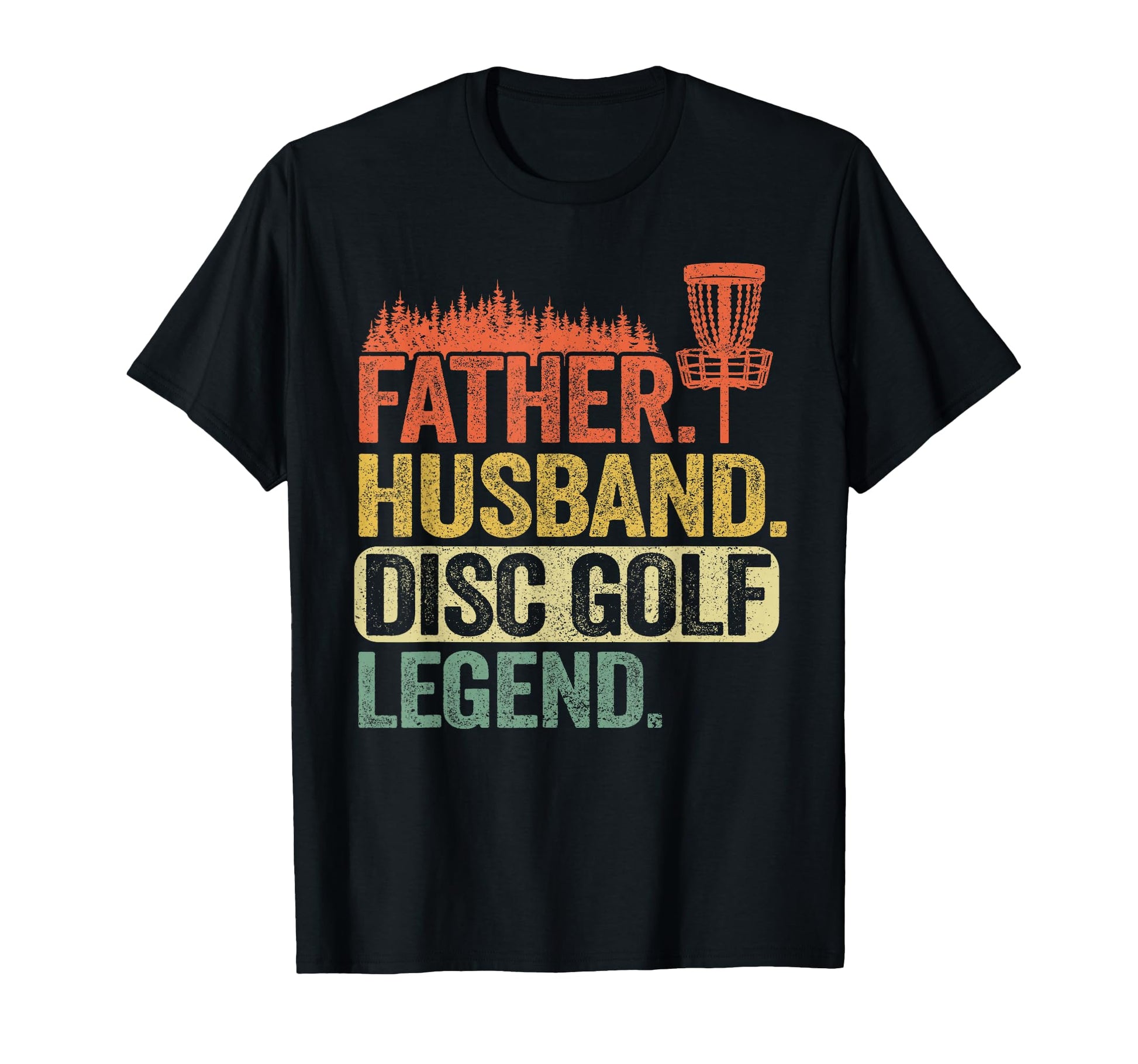 Father Husband Disc Golf Legend Dad T-Shirt - Unique Graphic Men Women - T-Shirt, Sweatshirt, Hoodie