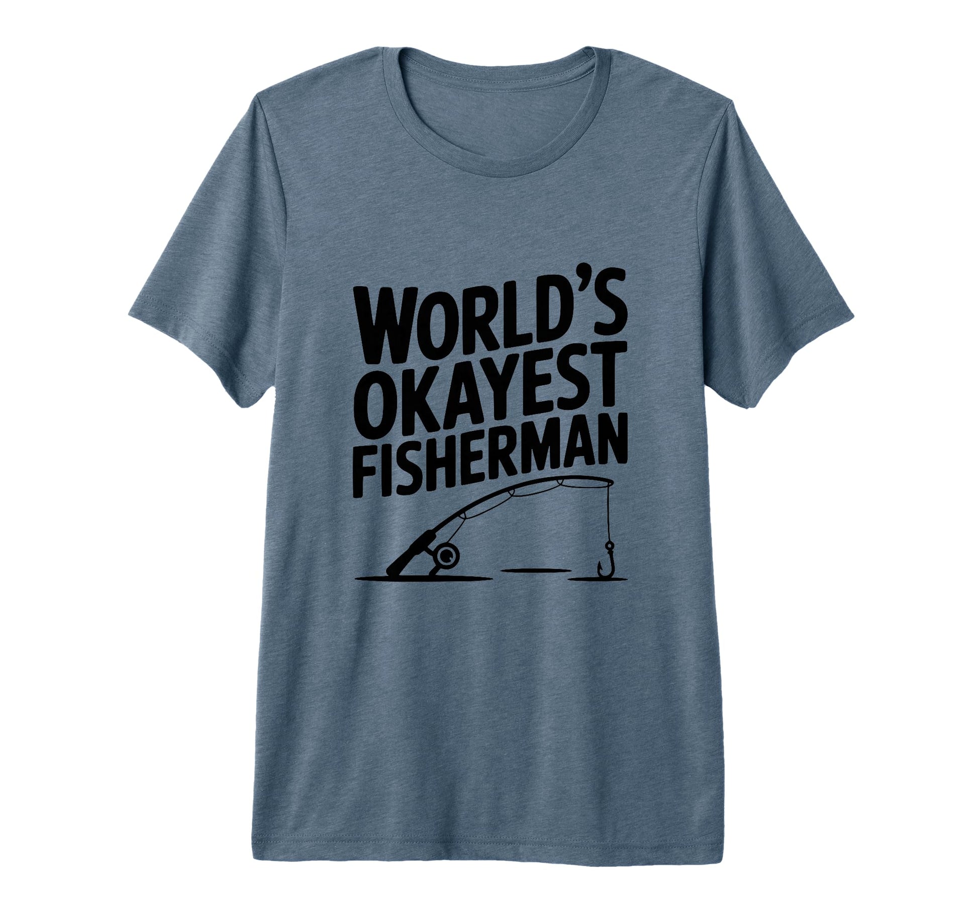 Worlds Okayest Fisherman Fishing T-Shirt - Streetwear Style for Adults - T-Shirt, Sweatshirt, Hoodie
