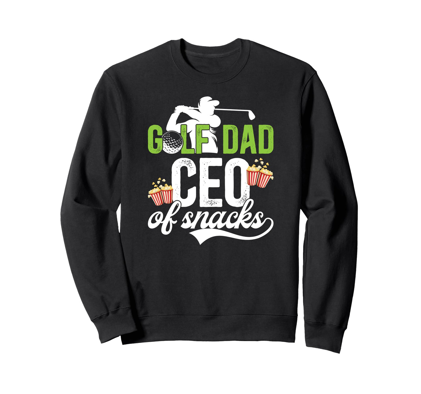 Golf Dad Ceo Snacks Golfer Dad Golf Sweatshirt - Graphic Print Unisex - T-Shirt, Sweatshirt, Hoodie