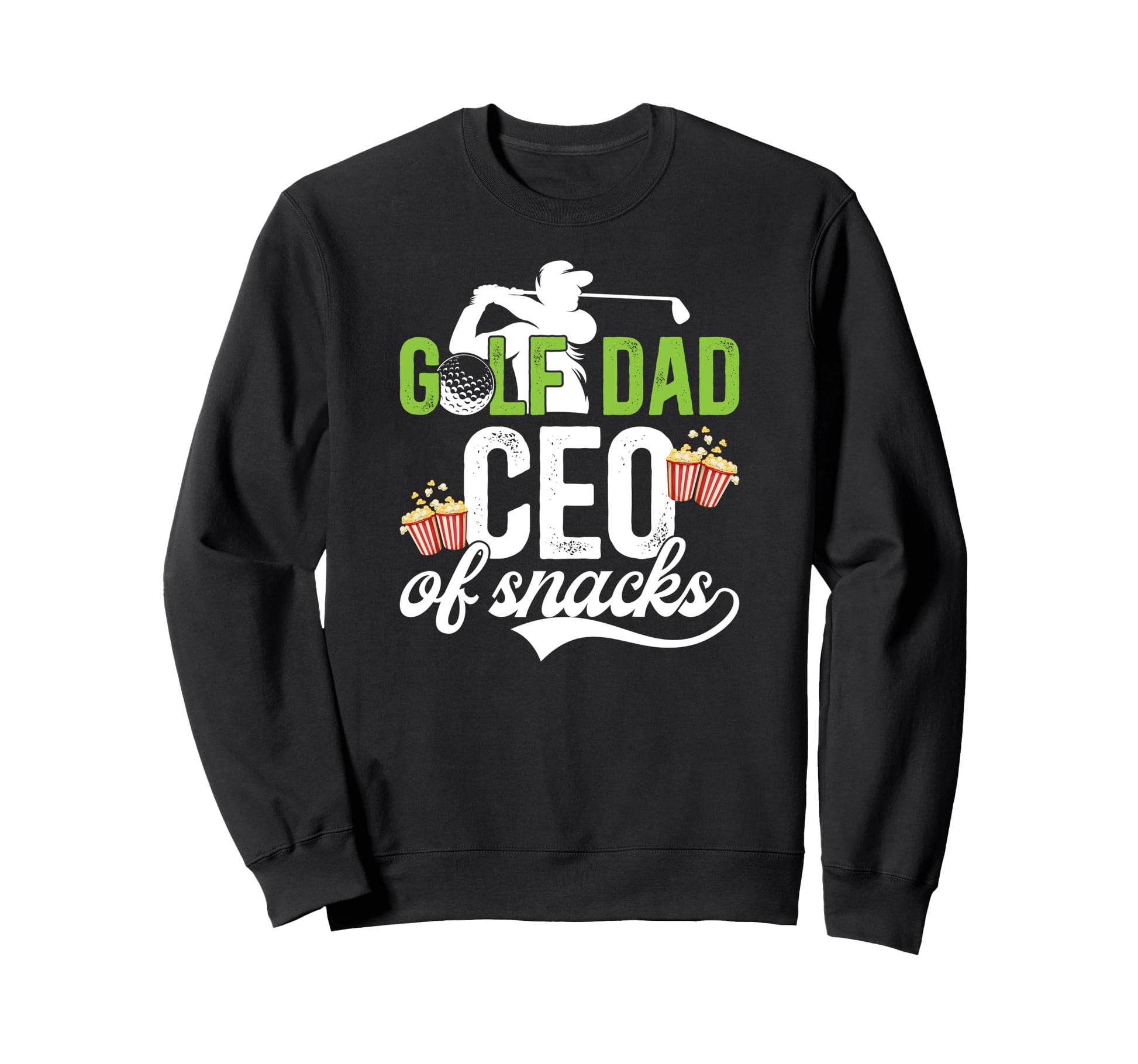 Golf Dad Ceo Snacks Golfer Dad Golf Sweatshirt - Graphic Print Unisex - T-Shirt, Sweatshirt, Hoodie