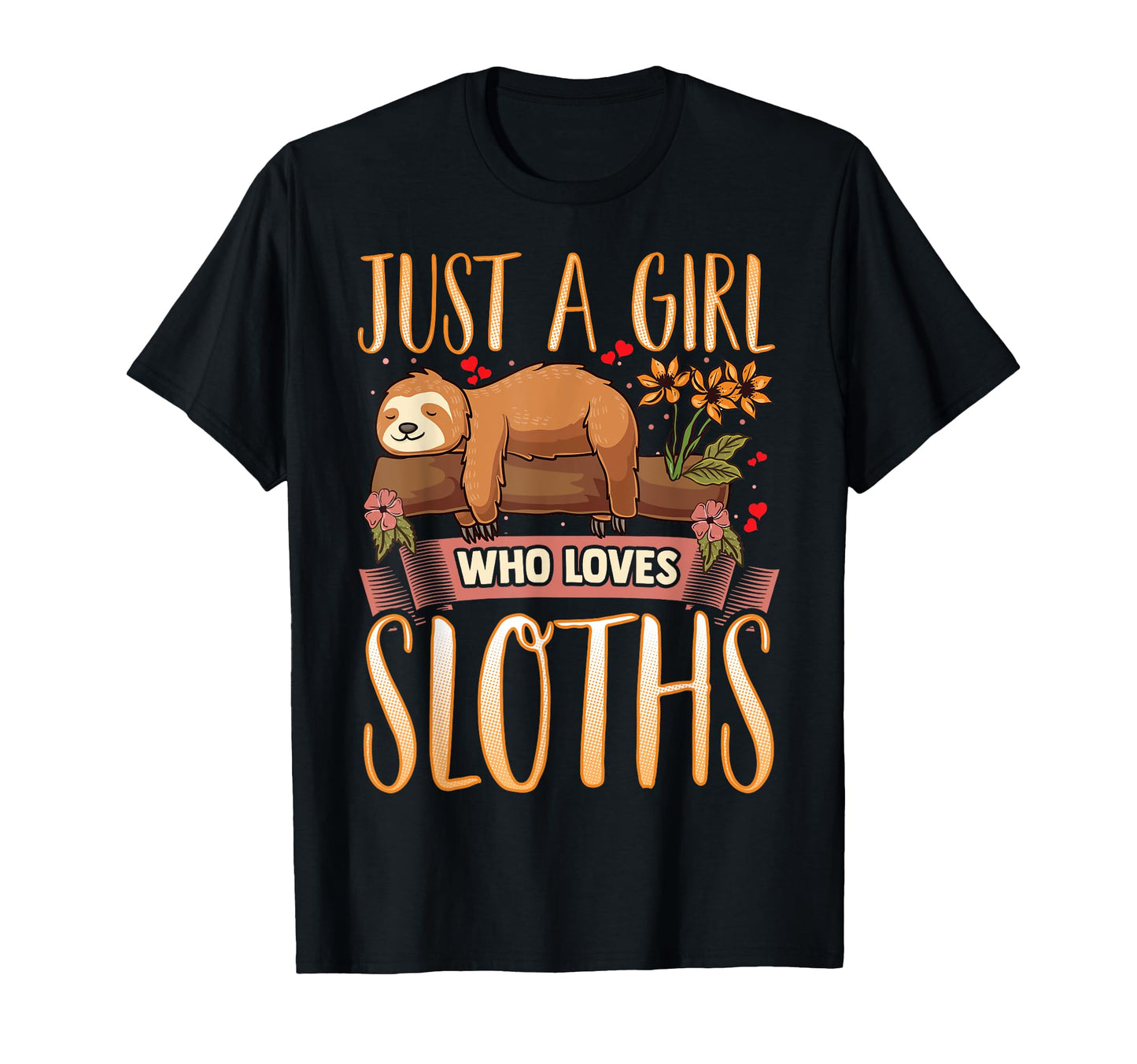 Just Who Loves Sloths Sloth T-Shirt - Unique Graphic for Adults - T-Shirt, Sweatshirt, Hoodie