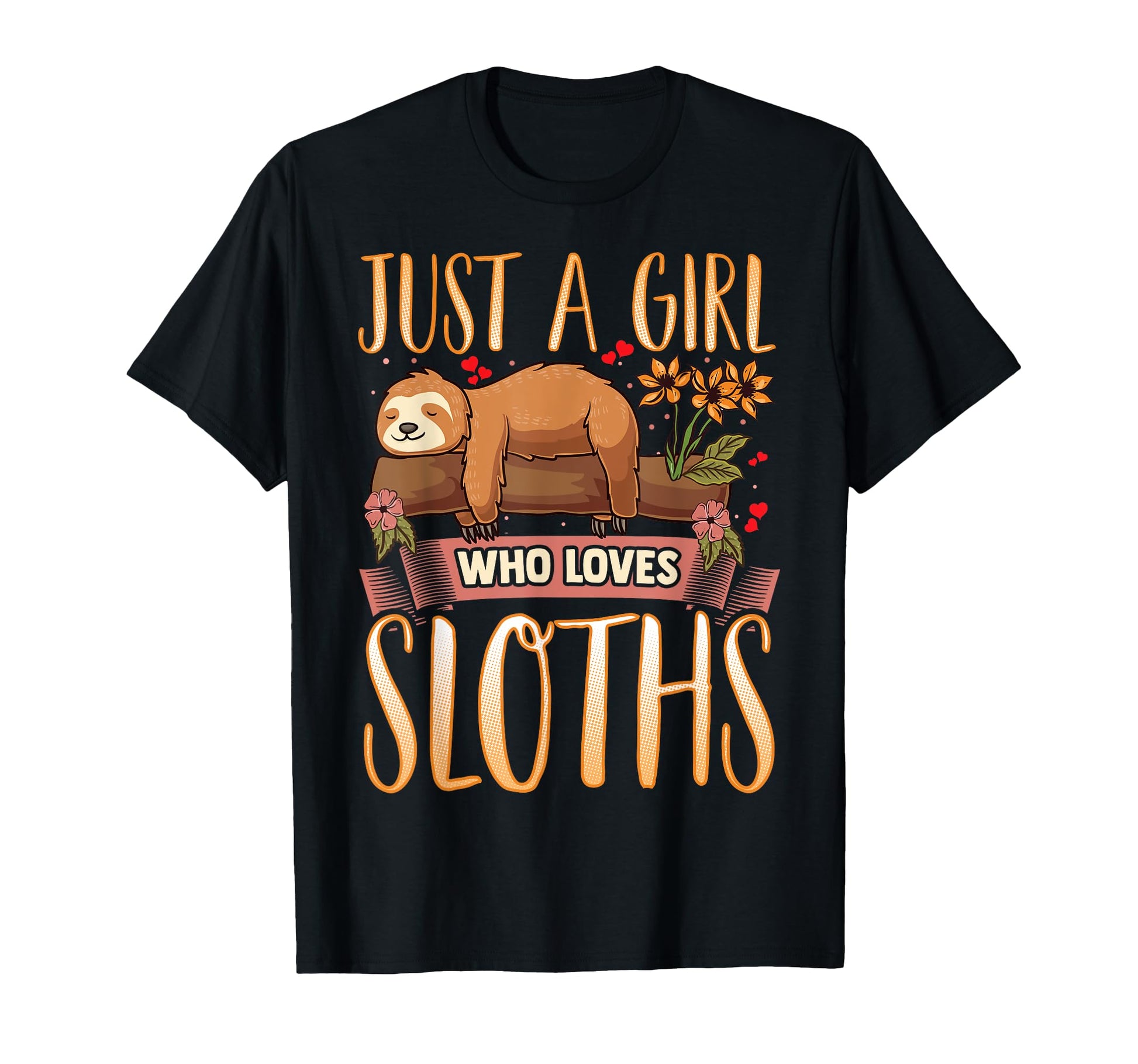Just Who Loves Sloths Sloth T-Shirt - Unique Graphic for Adults - T-Shirt, Sweatshirt, Hoodie