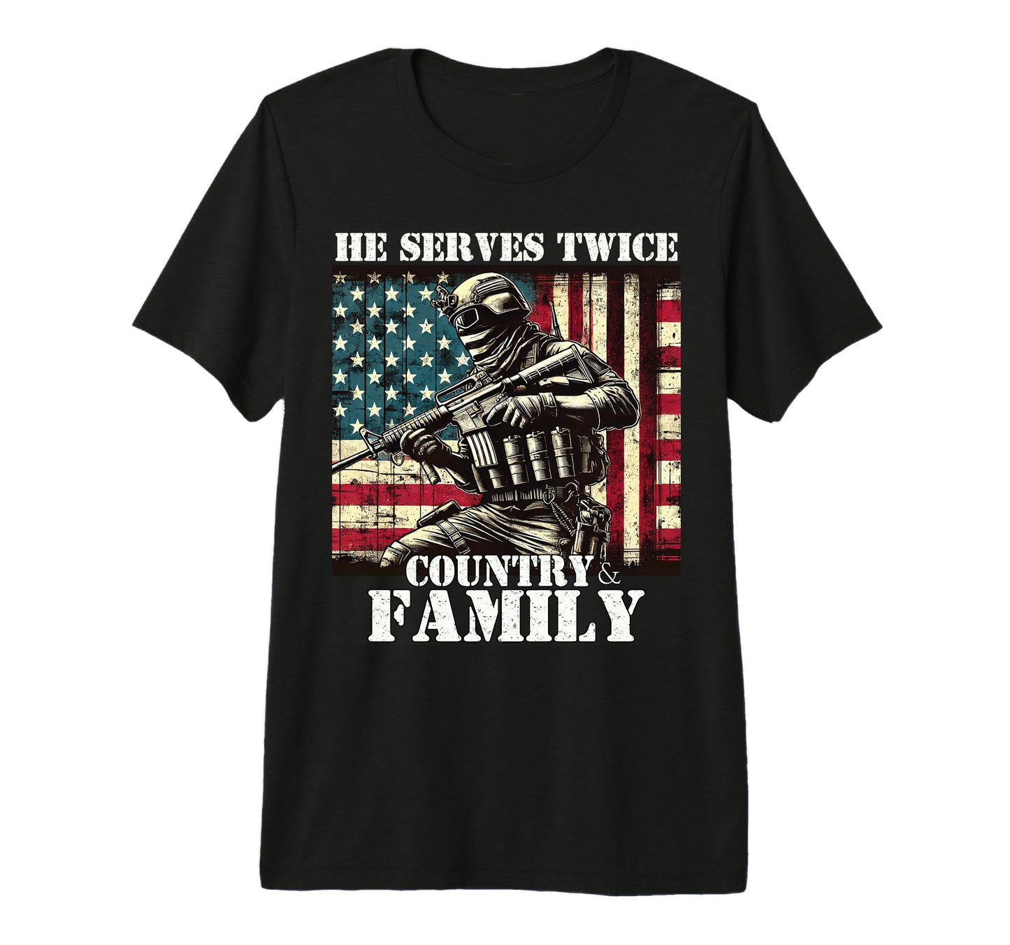 He Serves Twice Country Family T-Shirt - Fun Novelty Design Unisex - T-Shirt, Sweatshirt, Hoodie