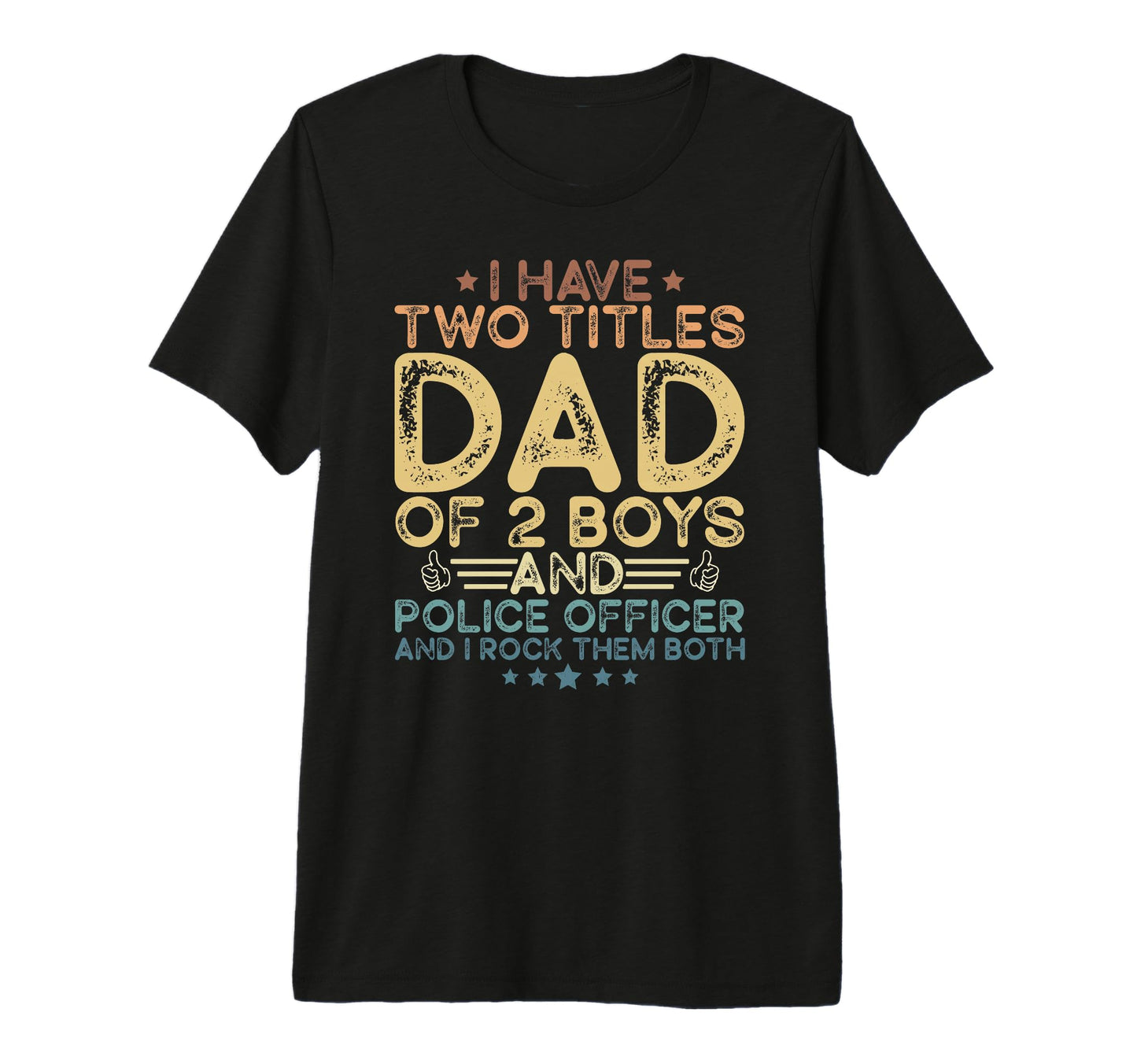 Mens I Have Two Titles Dad 2 Police T-Shirt - Trendy Graphic for Adults - T-Shirt, Sweatshirt, Hoodie