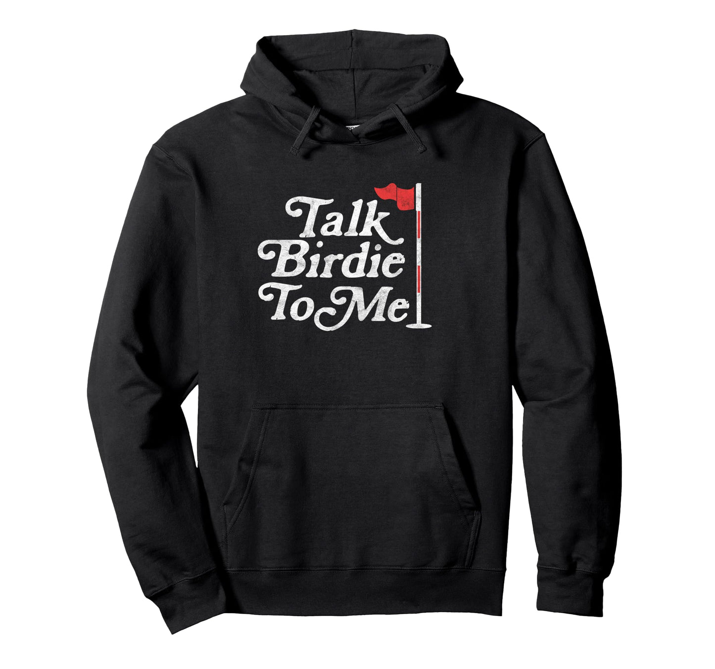 Talk Birdie To Me Funny Golfer Dad Hoodie - Casual Everyday Wear Unisex - T-Shirt, Sweatshirt, Hoodie