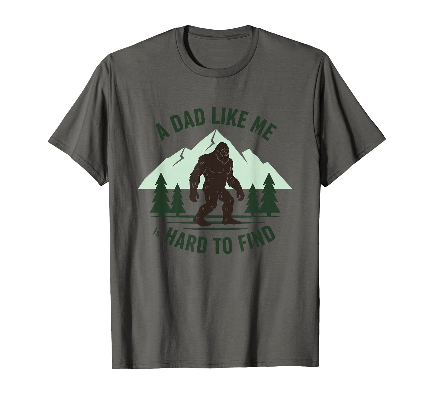 Dad Like Me Is Hard To Find Bigfoot T-Shirt - Unique Graphic for Adults - T-Shirt, Sweatshirt, Hoodie