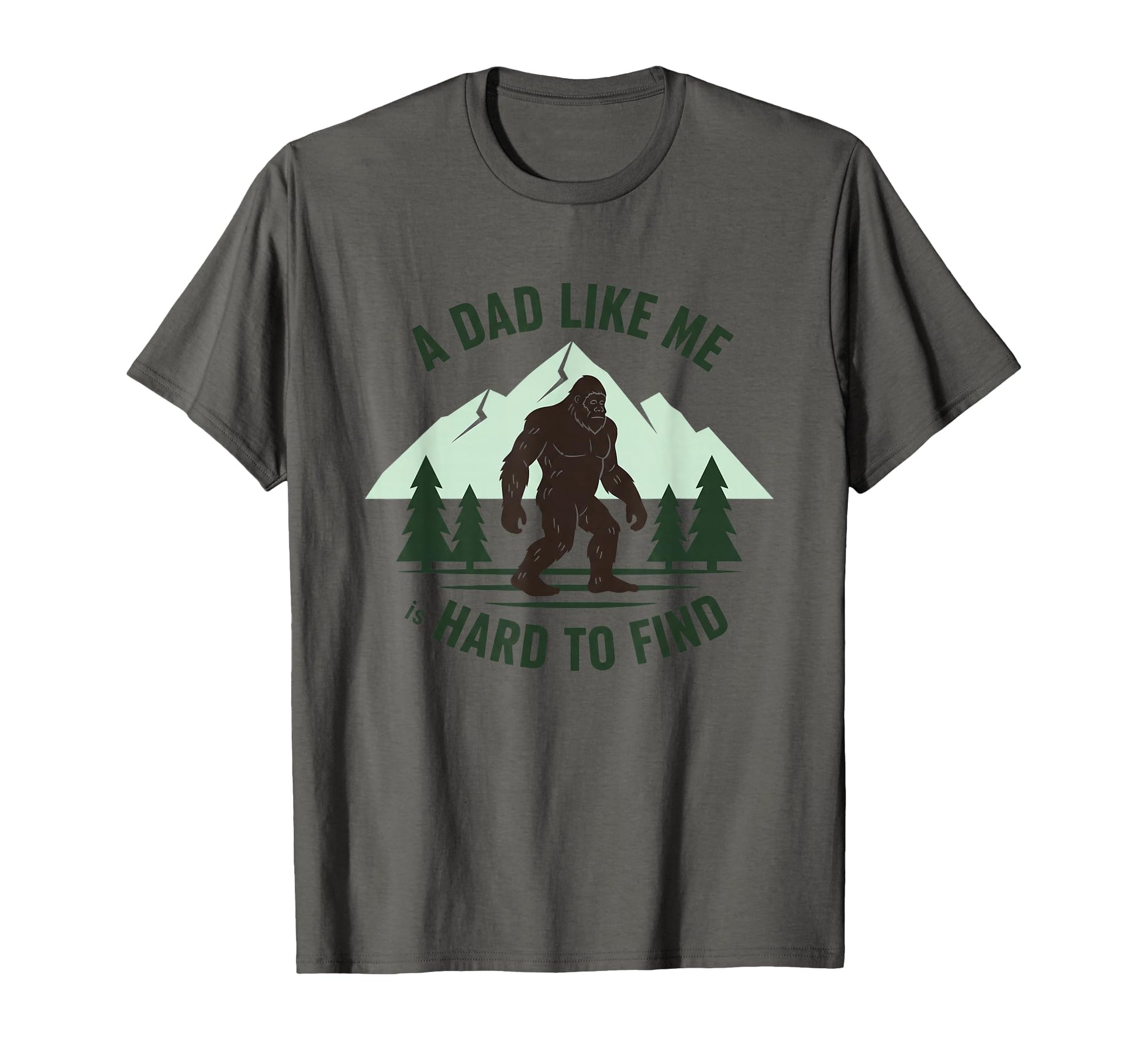 Dad Like Me Is Hard To Find Bigfoot T-Shirt - Unique Graphic for Adults - T-Shirt, Sweatshirt, Hoodie