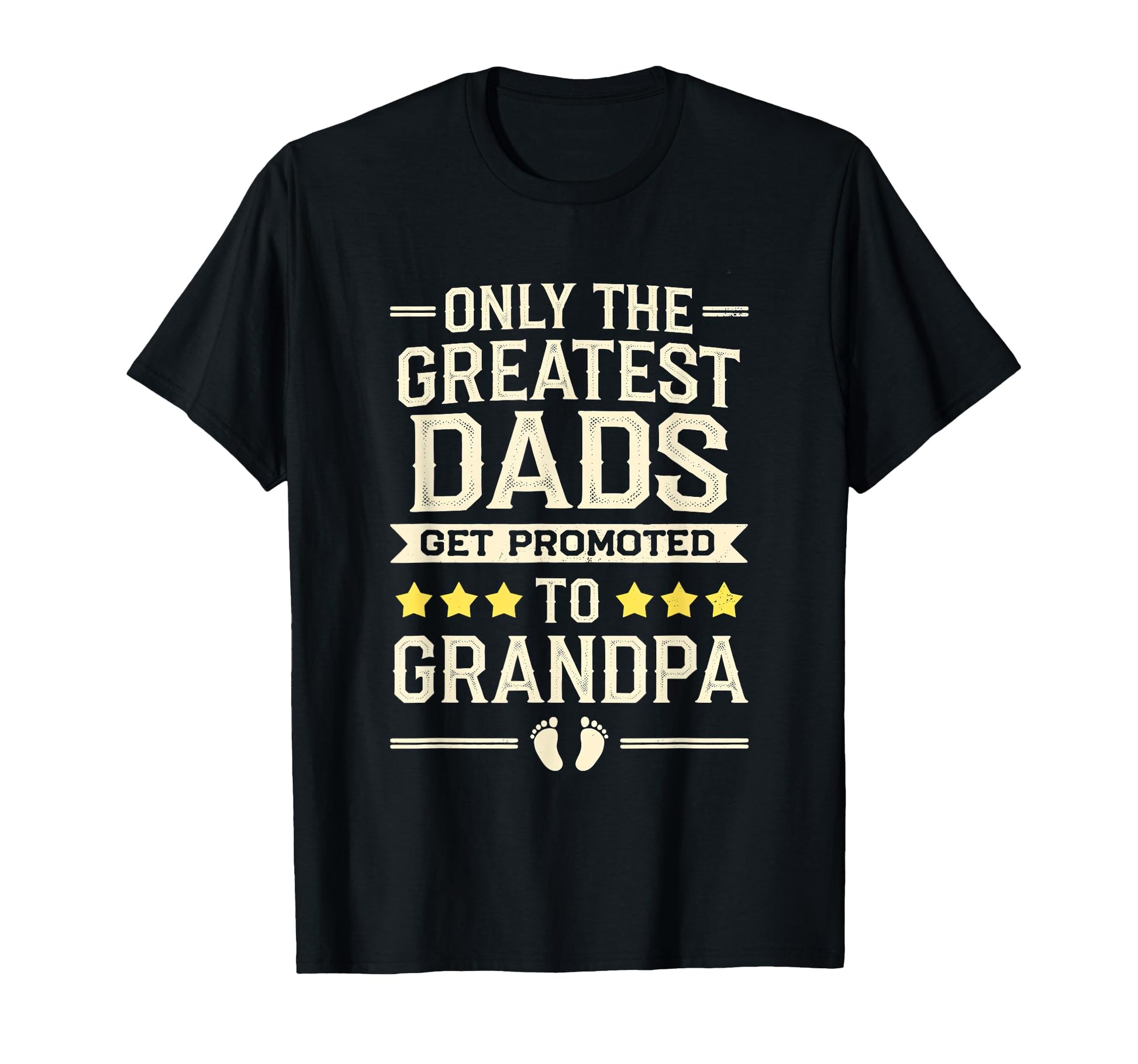 Greatest Dads Get Promoted To Grandpa T-Shirt - Novelty Apparel Men Women - T-Shirt, Sweatshirt, Hoodie