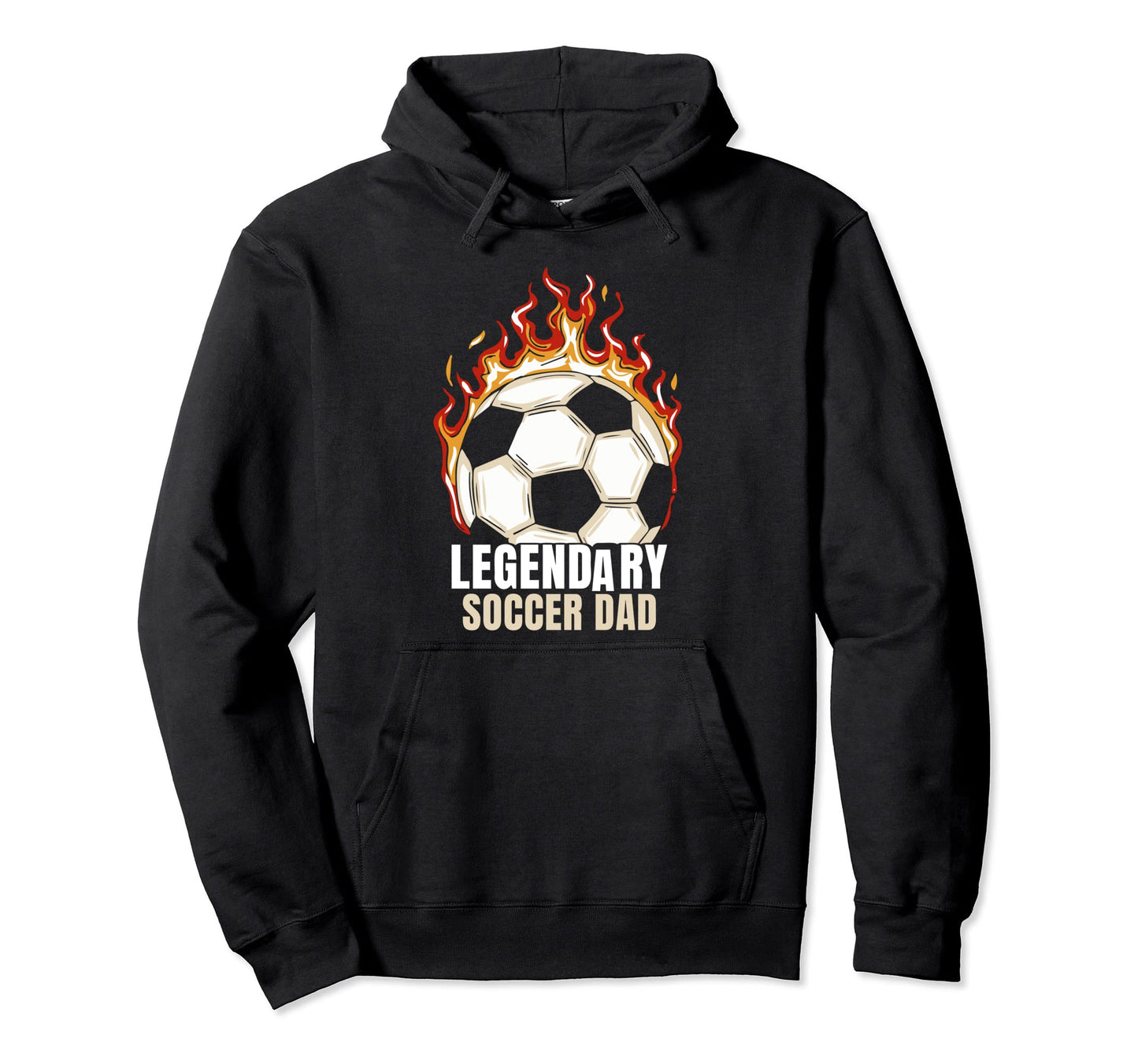 Legendary Soccer Dad Daddy Father Player Hoodie - Novelty Apparel Unisex - T-Shirt, Sweatshirt, Hoodie