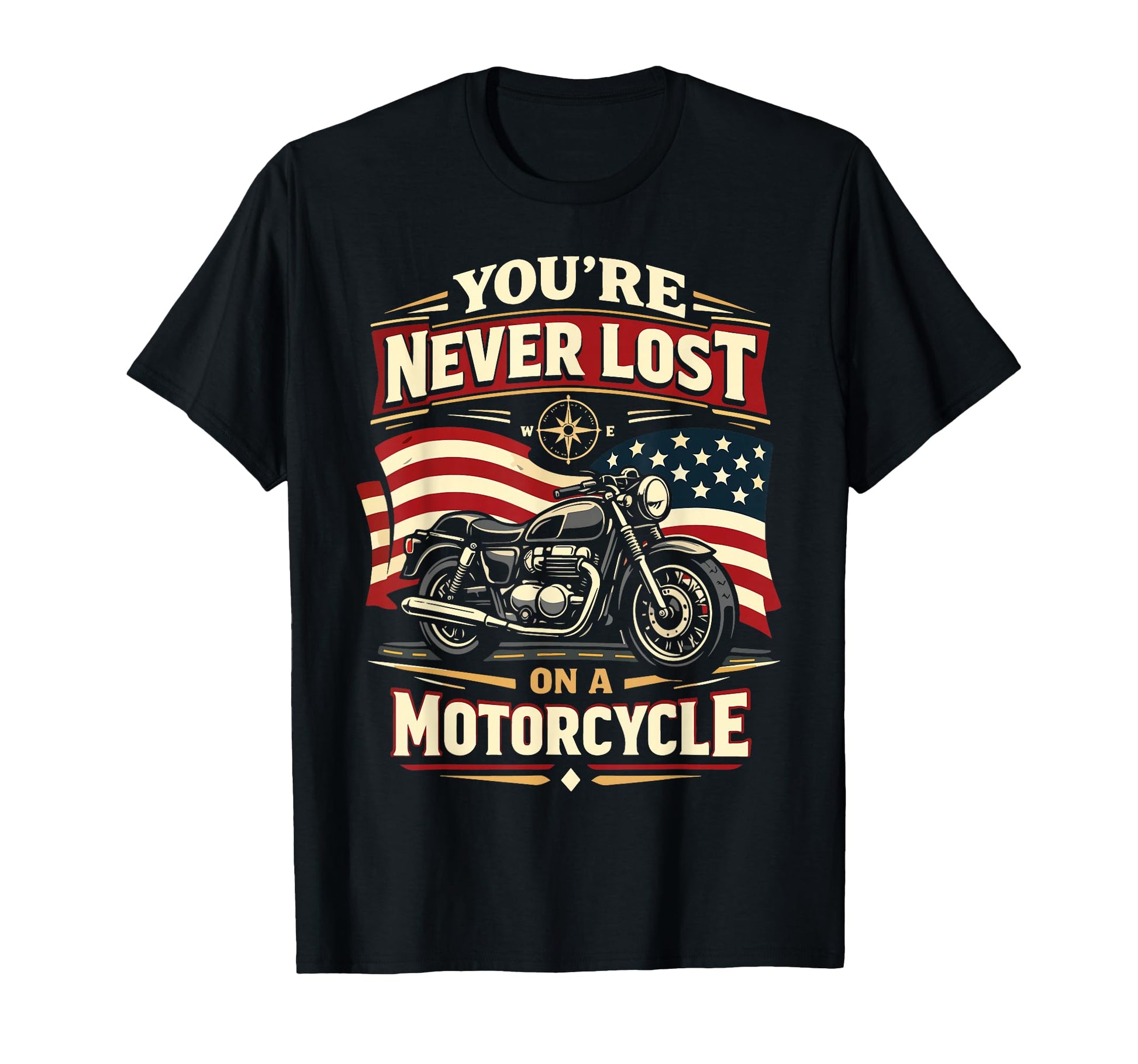 Motorcycle Biker Youre Never Lost T-Shirt - Aesthetic Graphic for Adults - T-Shirt, Sweatshirt, Hoodie