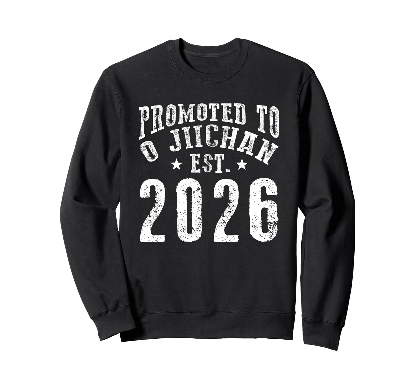 Promoted To O Jiichan Est 2026 Sweatshirt - Fun Novelty Design for Adults - T-Shirt, Sweatshirt, Hoodie