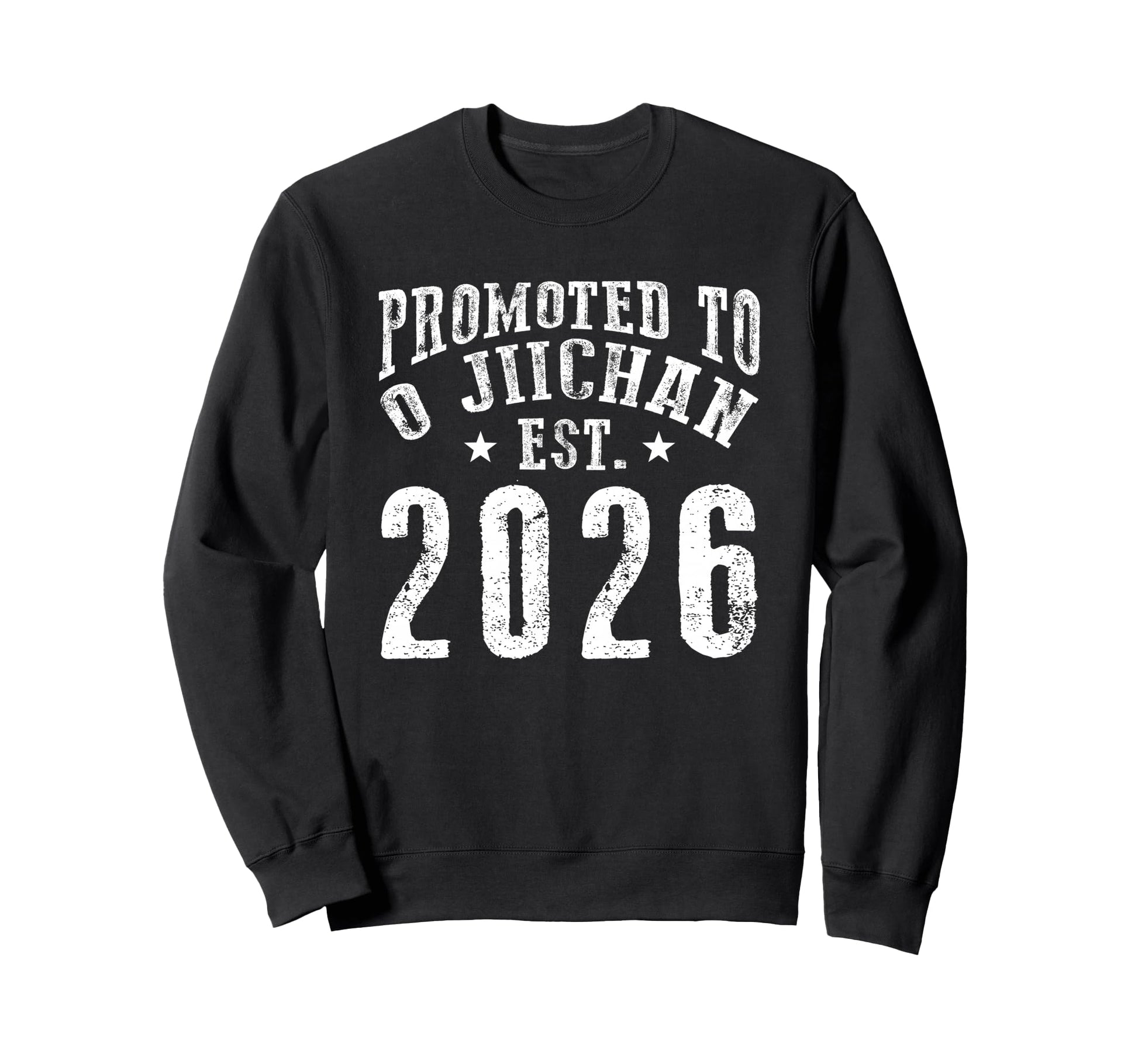 Promoted To O Jiichan Est 2026 Sweatshirt - Fun Novelty Design for Adults - T-Shirt, Sweatshirt, Hoodie