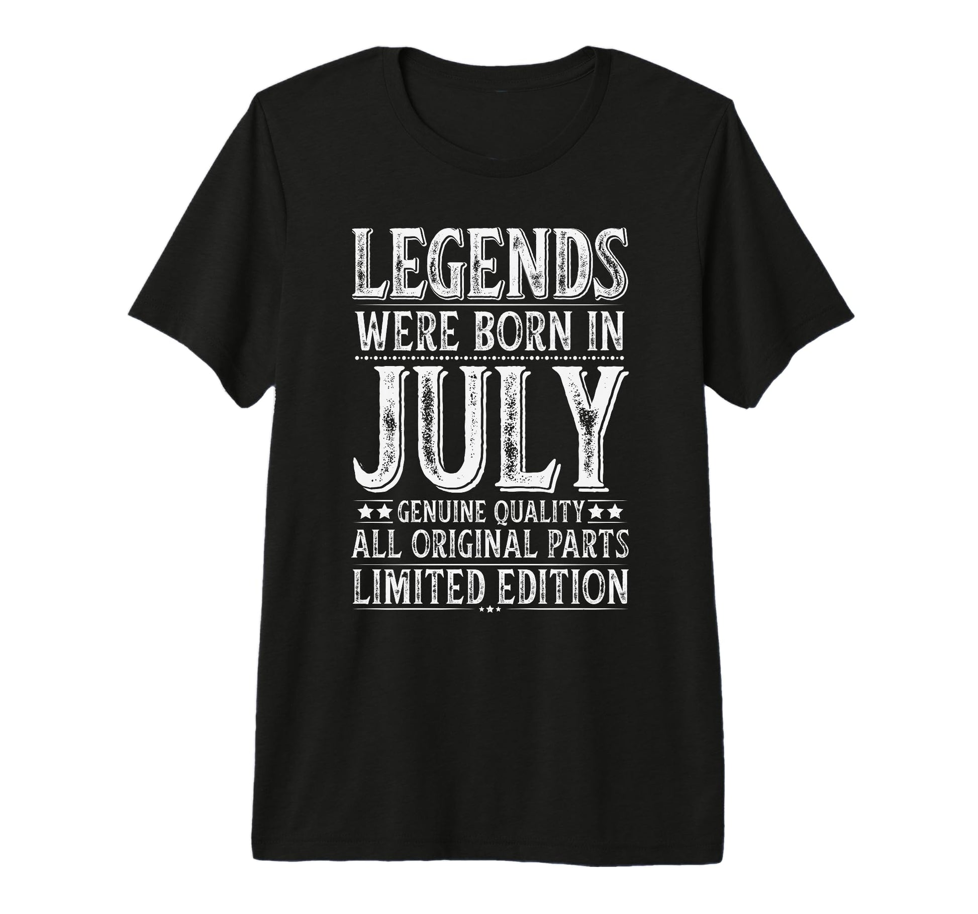 July Birthday Legends Were Born July T-Shirt - Novelty Apparel Men Women - T-Shirt, Sweatshirt, Hoodie
