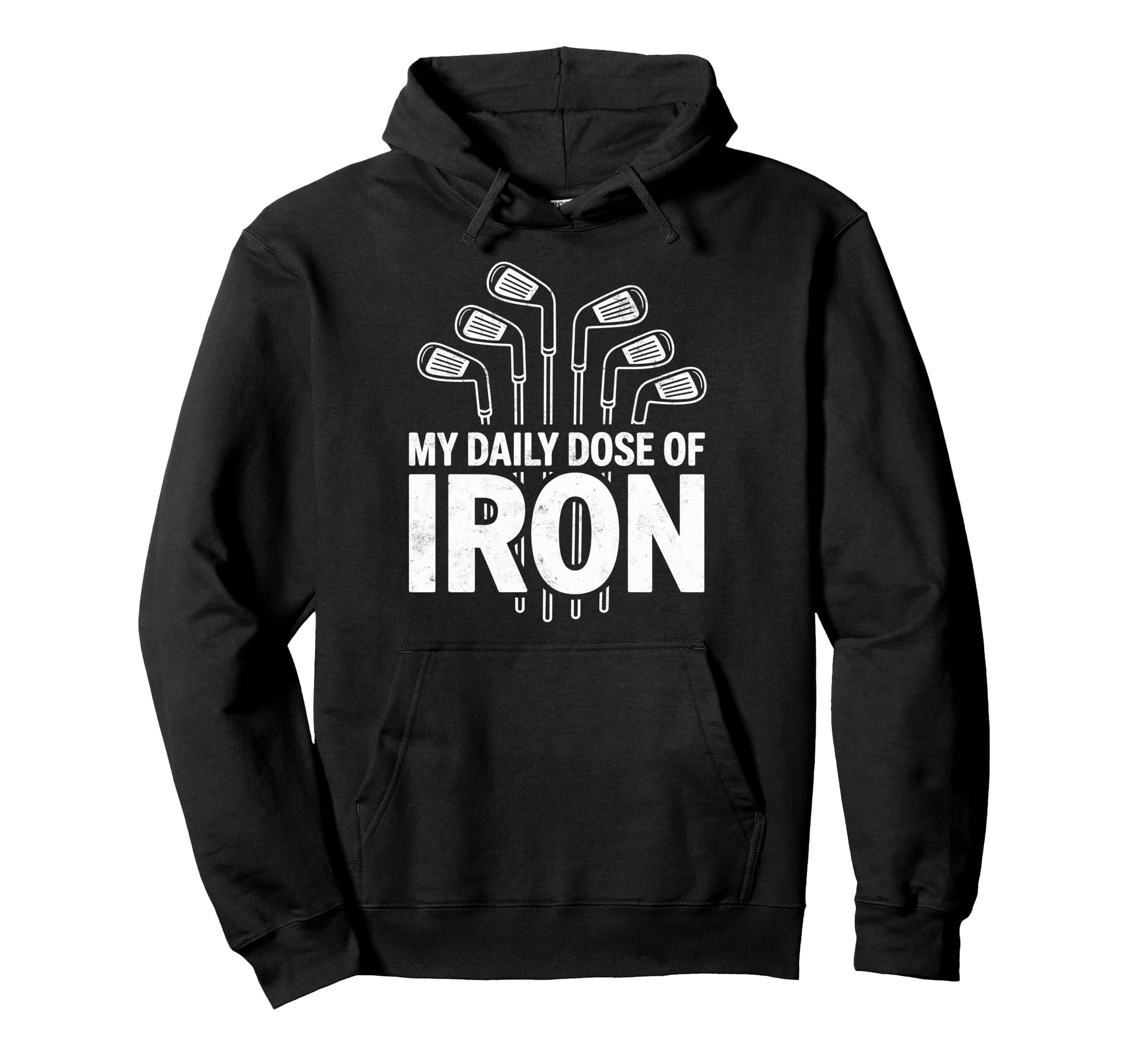 Golfing Joke My Daily Dose Iron Hoodie - Fun Novelty Design for Adults - T-Shirt, Sweatshirt, Hoodie