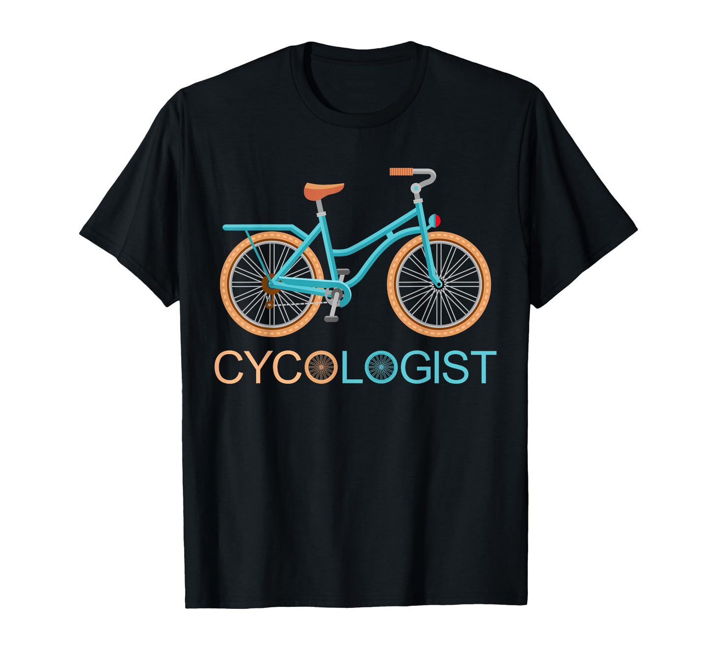 Cycologist Funny Biking Cyclist T-Shirt - Casual Everyday Wear Men Women - T-Shirt, Sweatshirt, Hoodie
