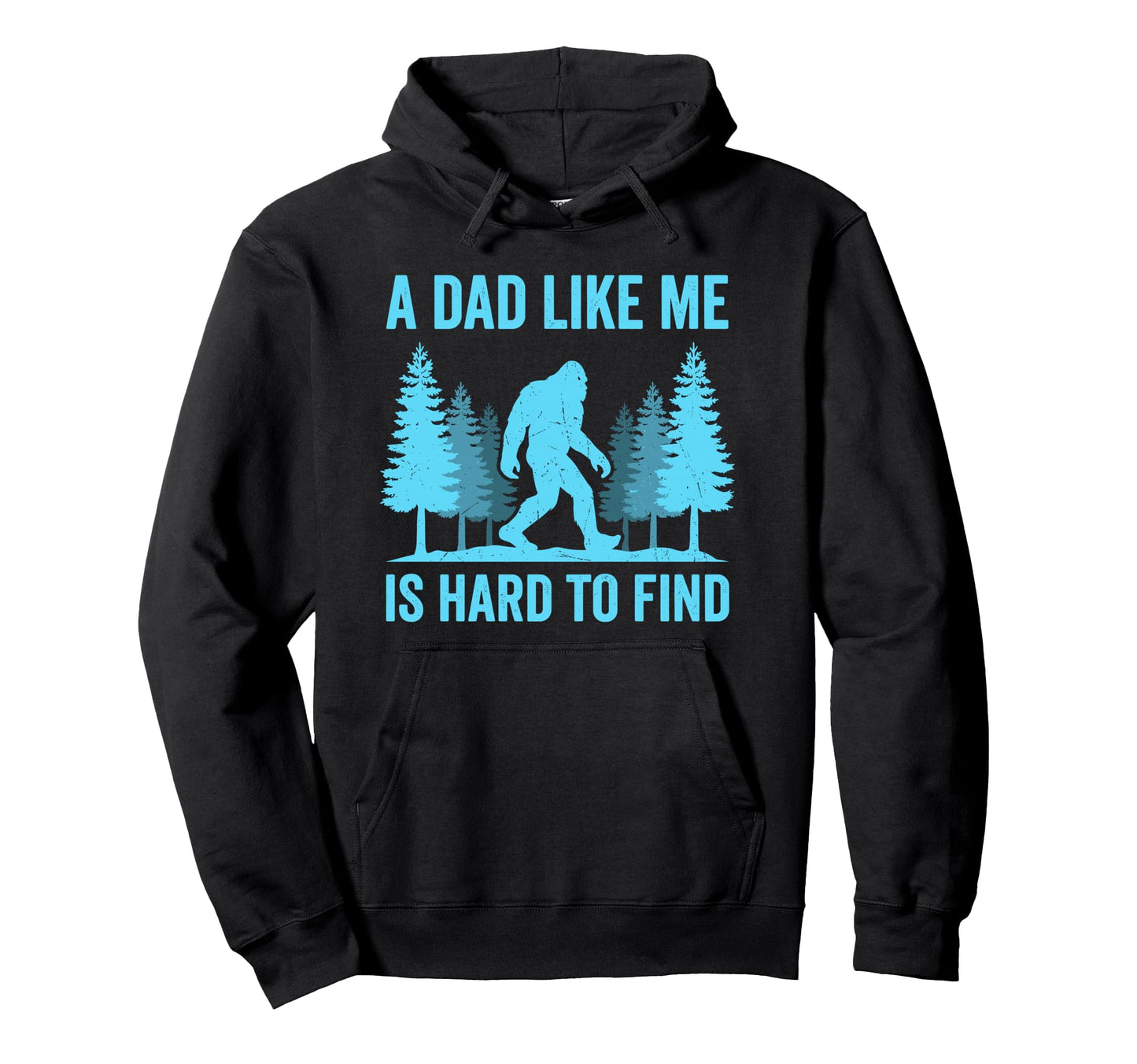 Dad Like Me Is Hard To Find Bigfoot Funny Hoodie - Minimalist Print Unisex - T-Shirt, Sweatshirt, Hoodie