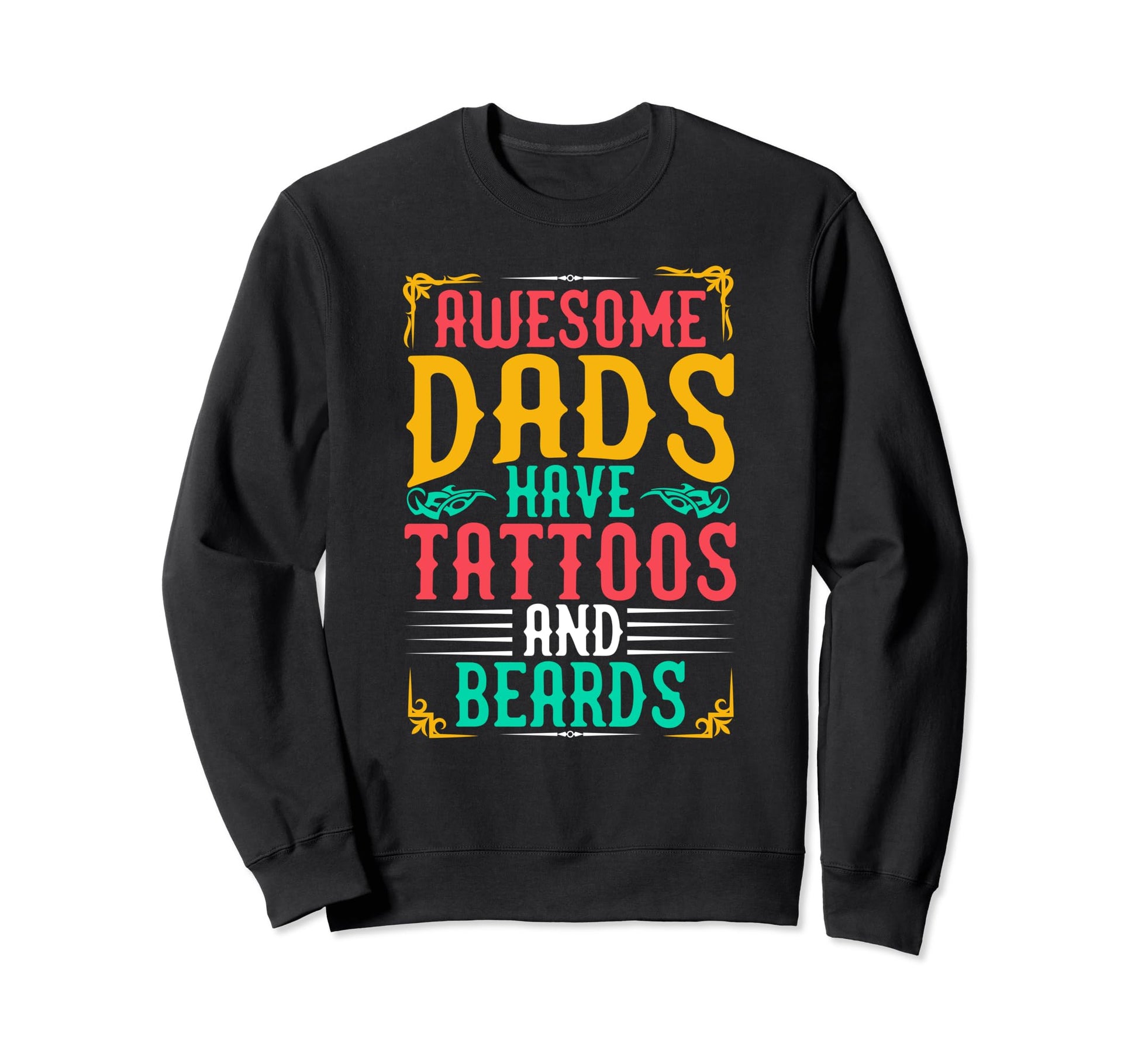 Best Dad Funny Father Daddy Husband Sweatshirt - Novelty Apparel Men Women - T-Shirt, Sweatshirt, Hoodie