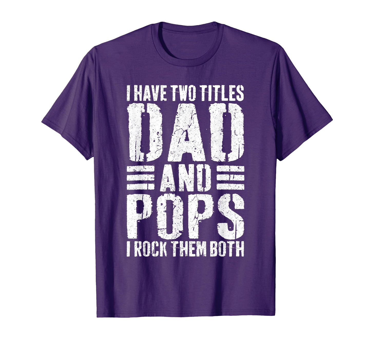 I Have Two Titles Dad And Pops I Rock T-Shirt - Graphic Print for Adults - T-Shirt, Sweatshirt, Hoodie