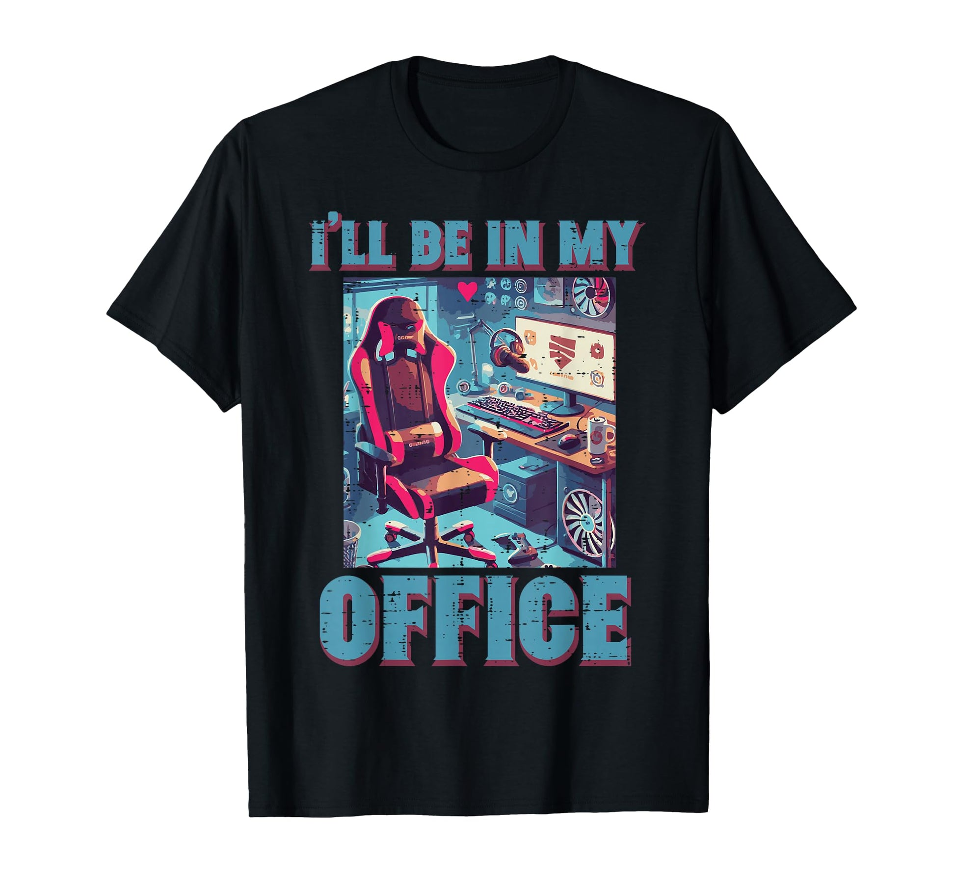 Ill Be My Office Gaming Pc Chair T-Shirt - Graphic Print Men Women - T-Shirt, Sweatshirt, Hoodie
