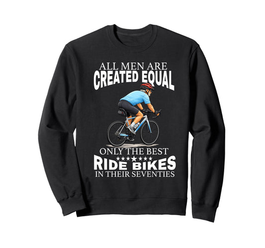 All Are Created Equal Biking Cyclist Sweatshirt - Graphic Print for Adults - T-Shirt, Sweatshirt, Hoodie