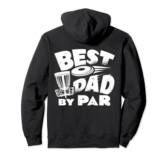 Best Dad Par Disc Golf Player Fathers Day Hoodie - Minimalist Print Unisex - T-Shirt, Sweatshirt, Hoodie