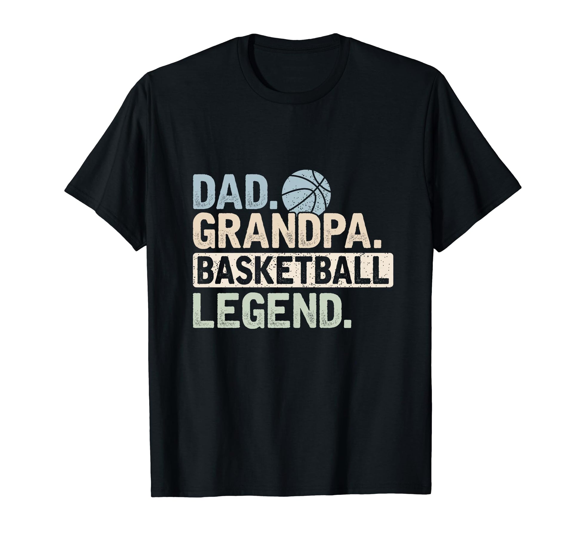 Dad Grandpa Basketball Legend T-Shirt - Fun Novelty Design Men Women - T-Shirt, Sweatshirt, Hoodie