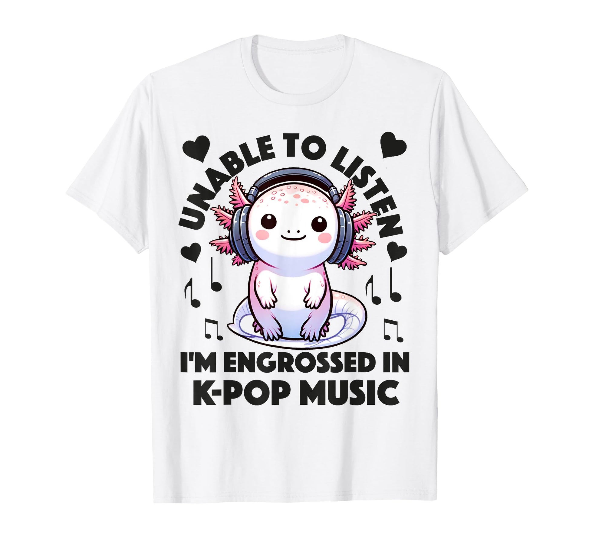 Axolotl K Pop Funny Kawaii Lover T-Shirt - Custom Art Print Men Women - T-Shirt, Sweatshirt, Hoodie