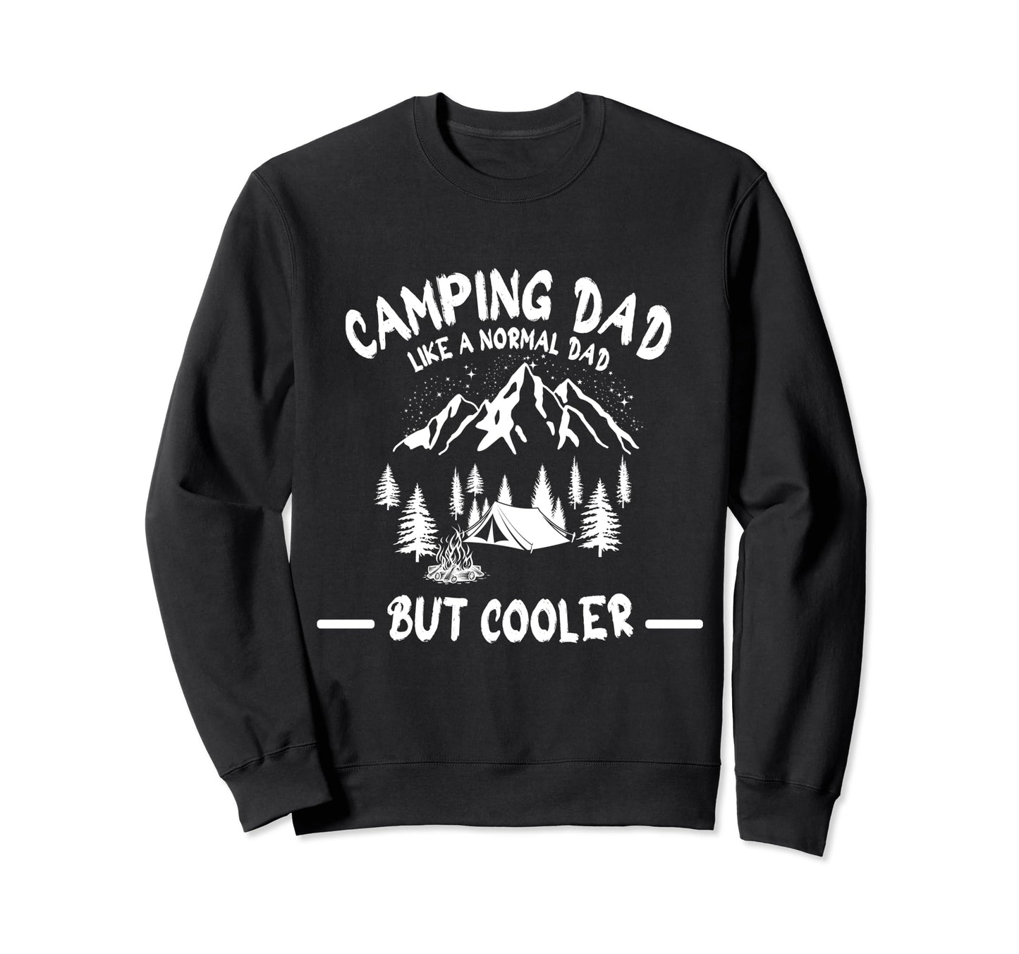 Camping Father Cooler Than Sweatshirt - Fun Novelty Design for Adults - T-Shirt, Sweatshirt, Hoodie