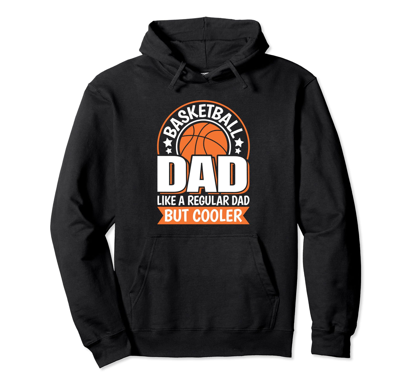 Basketball Dad Like Regular Dad But Cooler Hoodie - Trendy Graphic Unisex - T-Shirt, Sweatshirt, Hoodie
