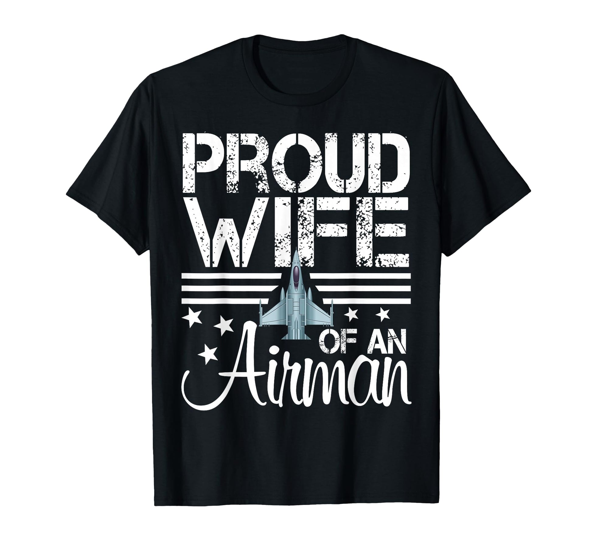 Proud Wife Airman Jet Plane Pilot T-Shirt - Casual Everyday Wear Men Women - T-Shirt, Sweatshirt, Hoodie