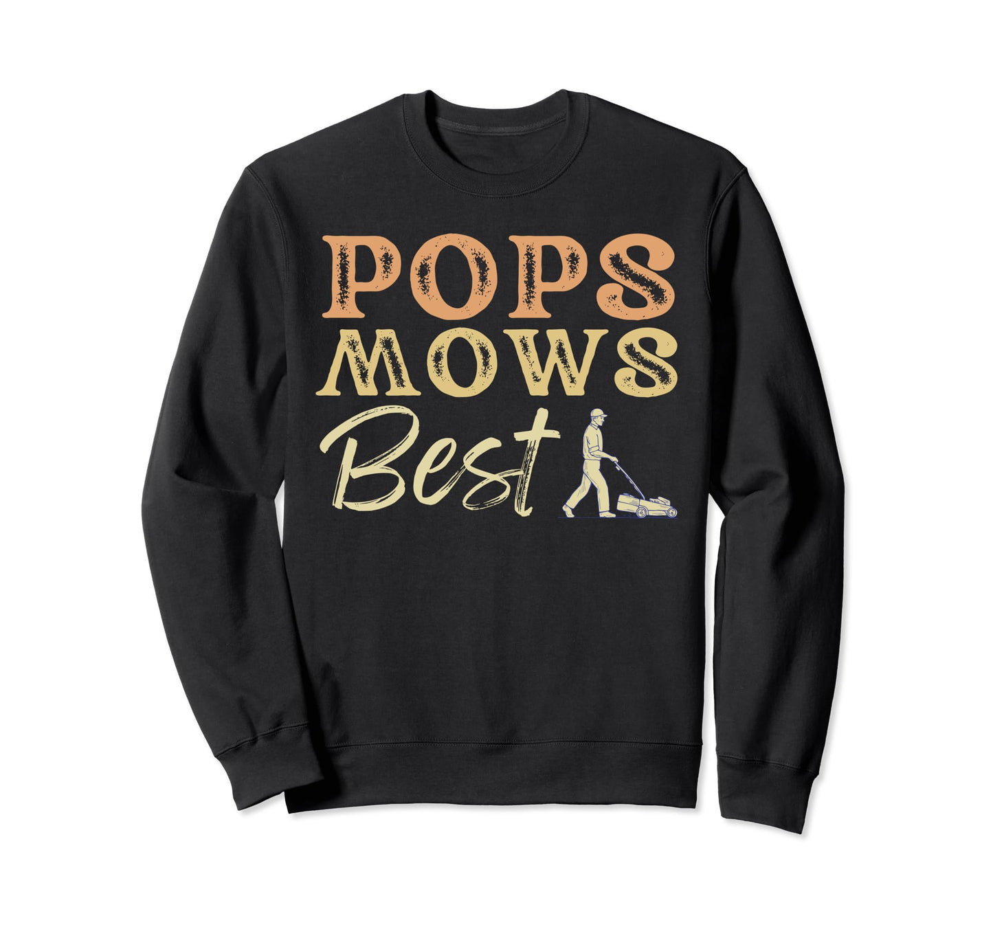 Gardener Dad Pops Mows Best Sweatshirt - Unique Graphic Men Women - T-Shirt, Sweatshirt, Hoodie