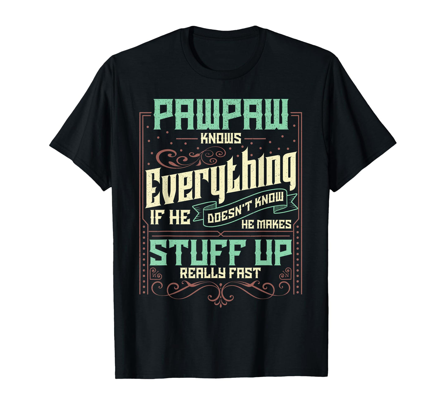 Pawpaw Pawpaw Shirts Pawpaw Knows T-Shirt - Fun Novelty Design Men Women - T-Shirt, Sweatshirt, Hoodie