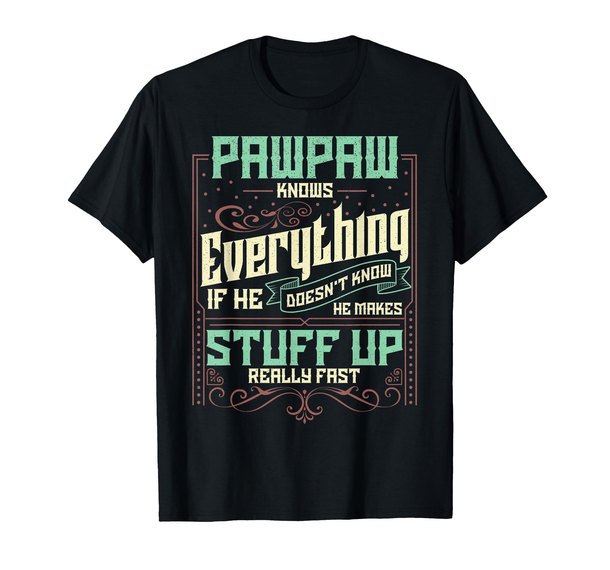 Pawpaw Pawpaw Shirts Pawpaw Knows T-Shirt - Fun Novelty Design Men Women - T-Shirt, Sweatshirt, Hoodie