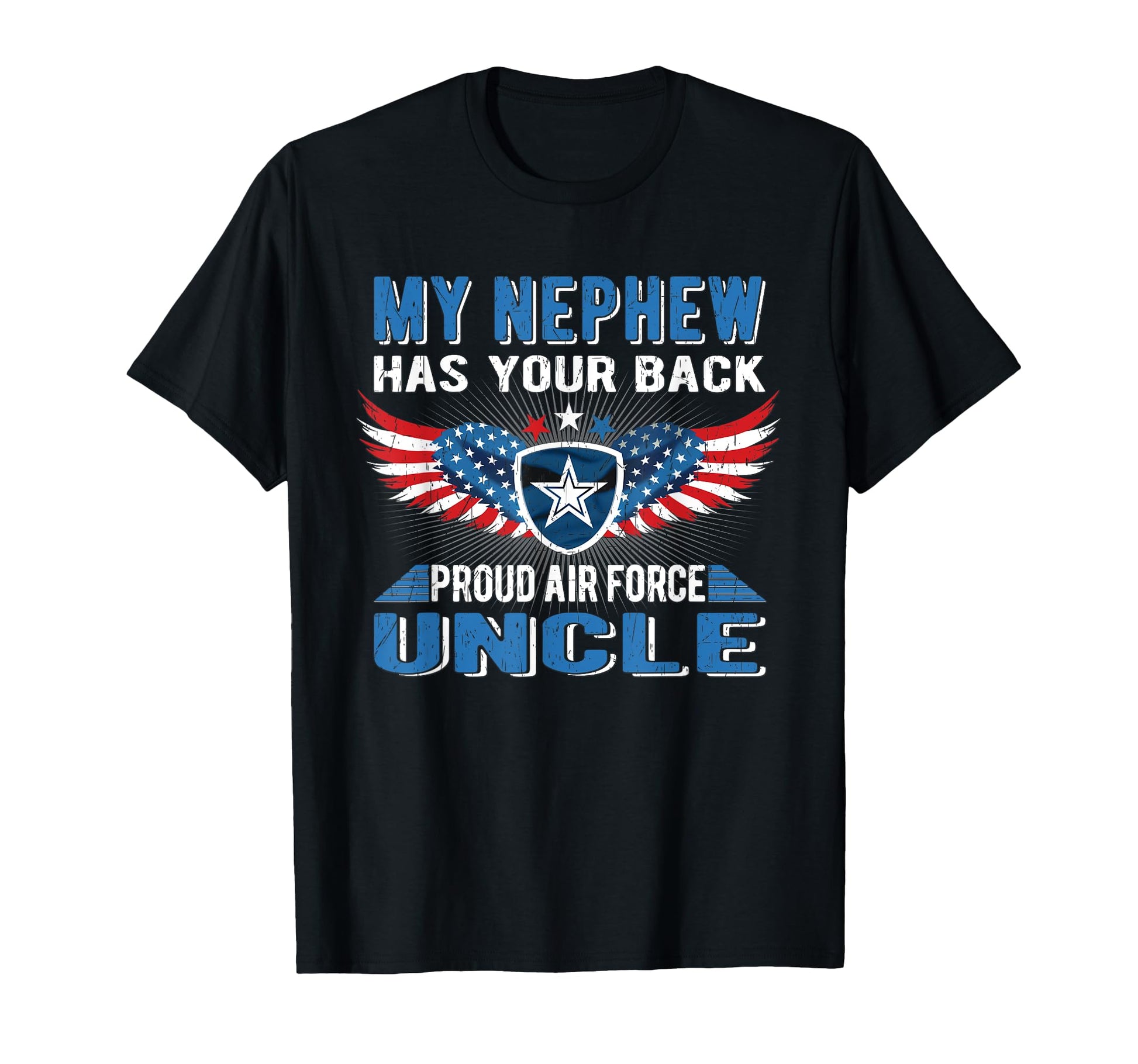 My Nephew Has Your Back Proud Air Force T-Shirt - Trendy Graphic Unisex - T-Shirt, Sweatshirt, Hoodie