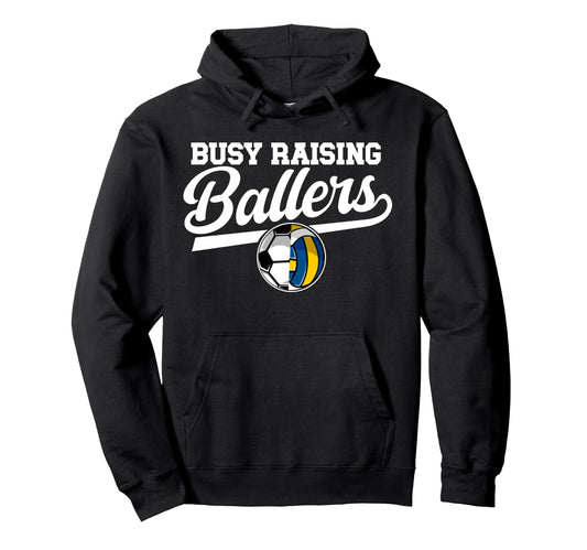 Busy Raising Ballers Soccer Volleyball Dad Hoodie - Unique Graphic Unisex - T-Shirt, Sweatshirt, Hoodie