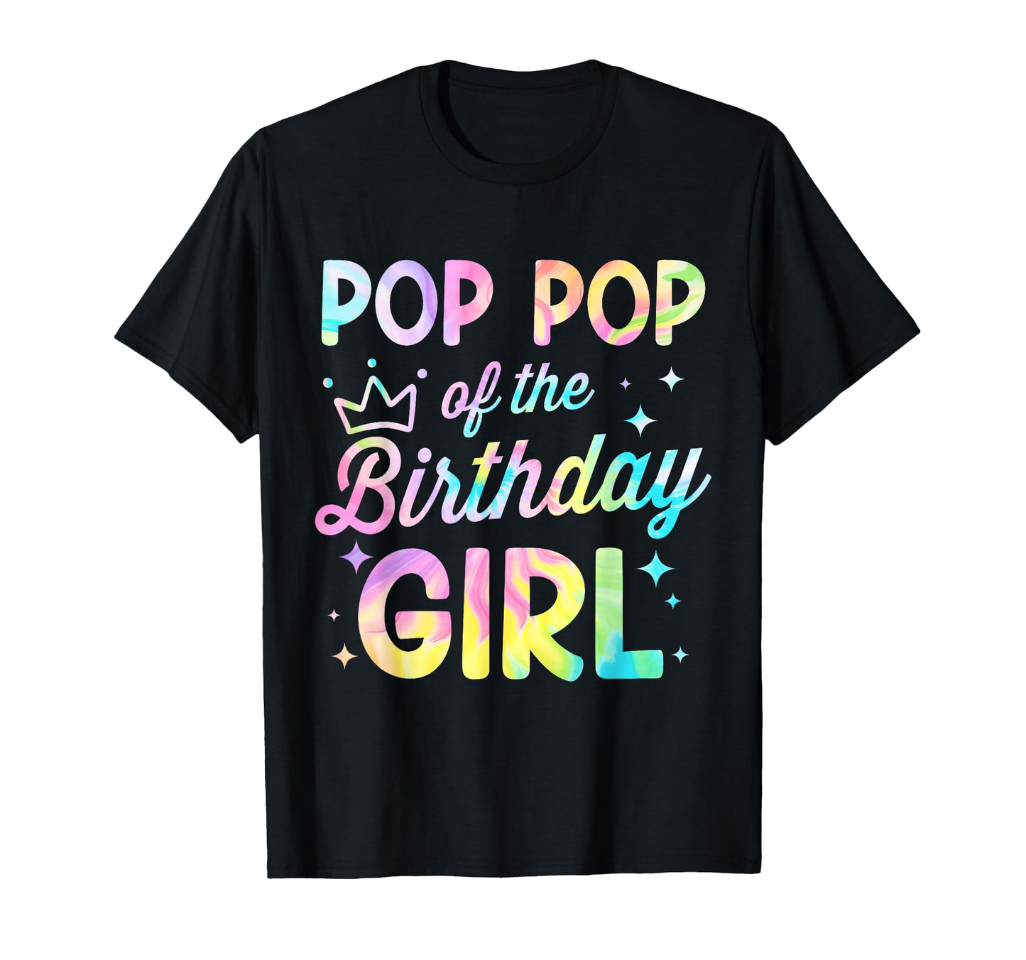 Pop Pop Birthday Tie Dye Bday Party T-Shirt - Graphic Print for Adults - T-Shirt, Sweatshirt, Hoodie