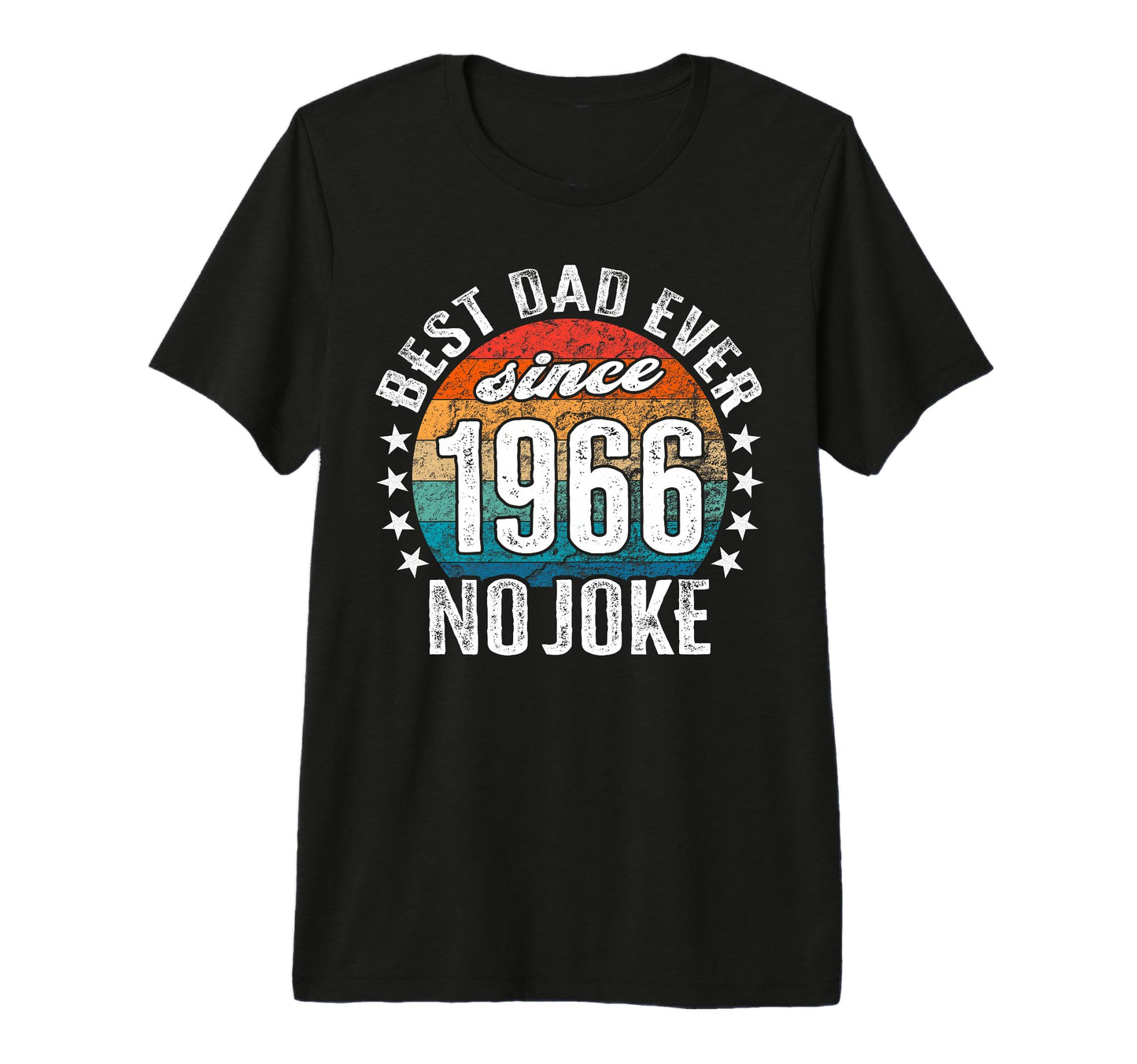 Best Dad World No Joke Best Dad Since T-Shirt - Trendy Graphic for Adults - T-Shirt, Sweatshirt, Hoodie