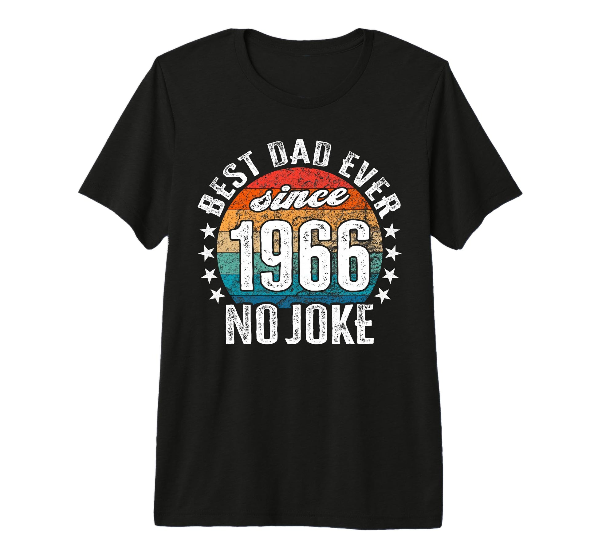 Best Dad World No Joke Best Dad Since T-Shirt - Trendy Graphic for Adults - T-Shirt, Sweatshirt, Hoodie